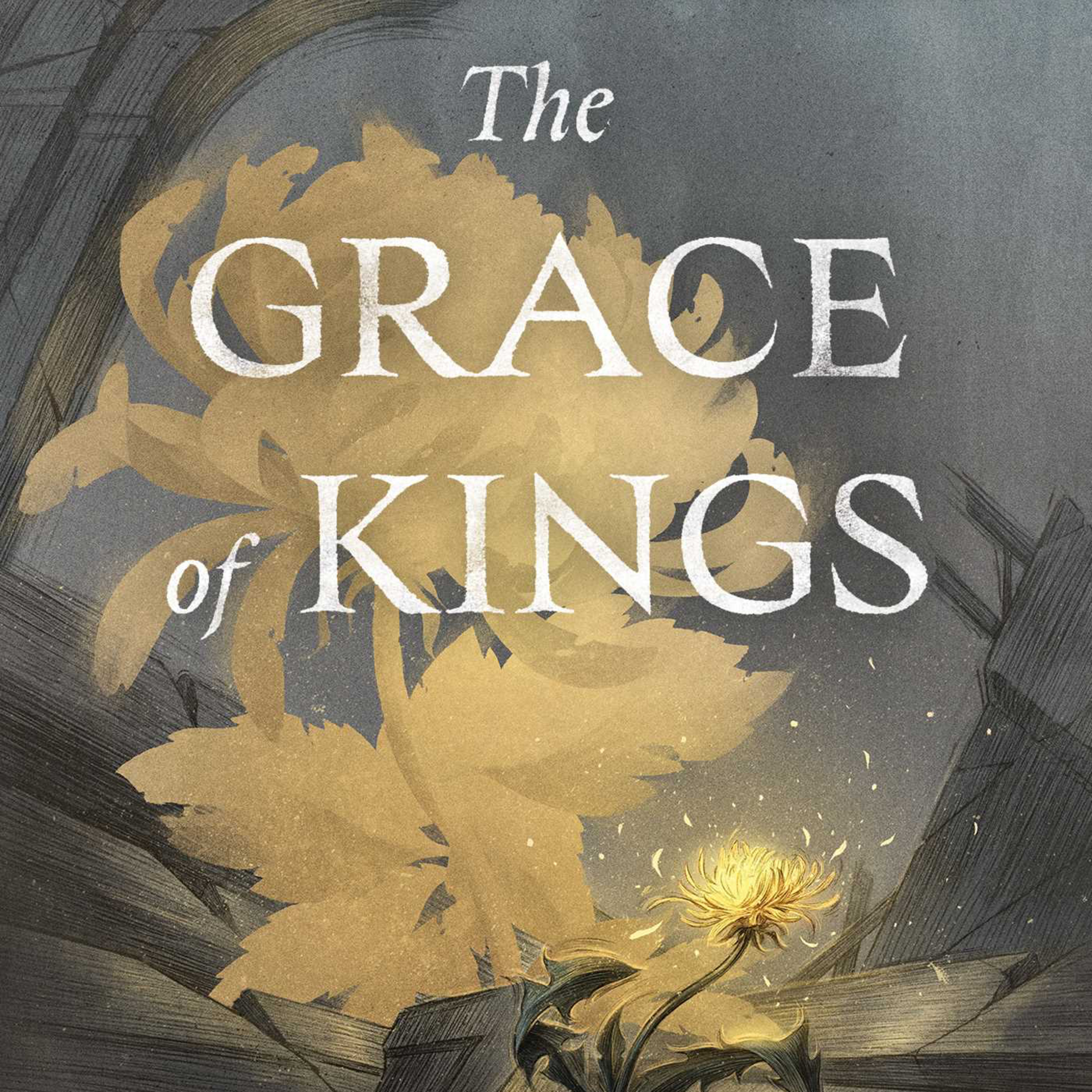 #267: The Grace of Kings - Part 3 (The Dandelion Dynasty #1) episode artwork
