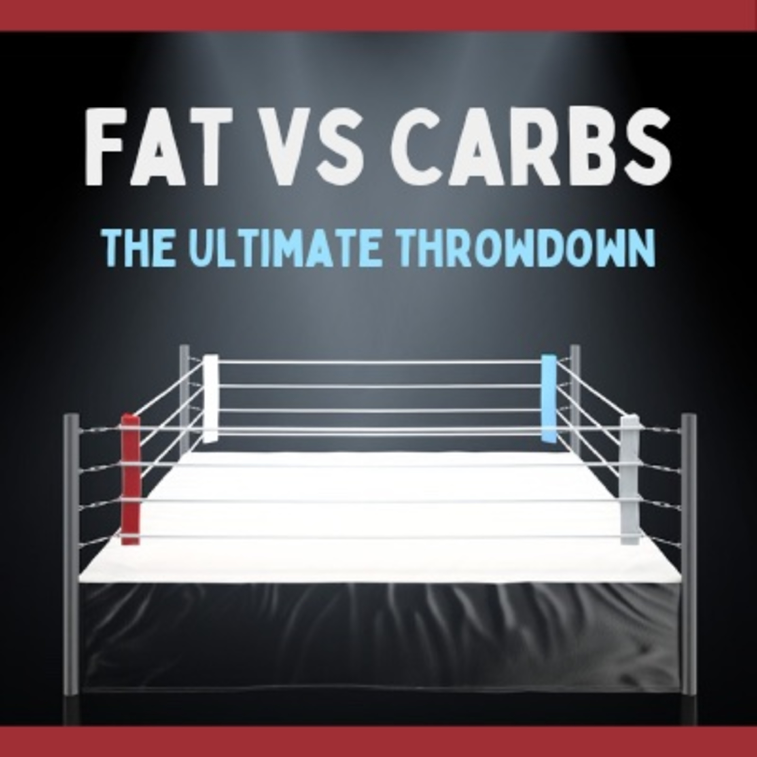 Fat vs Carbs: The Ultimate Throwdown episode artwork
