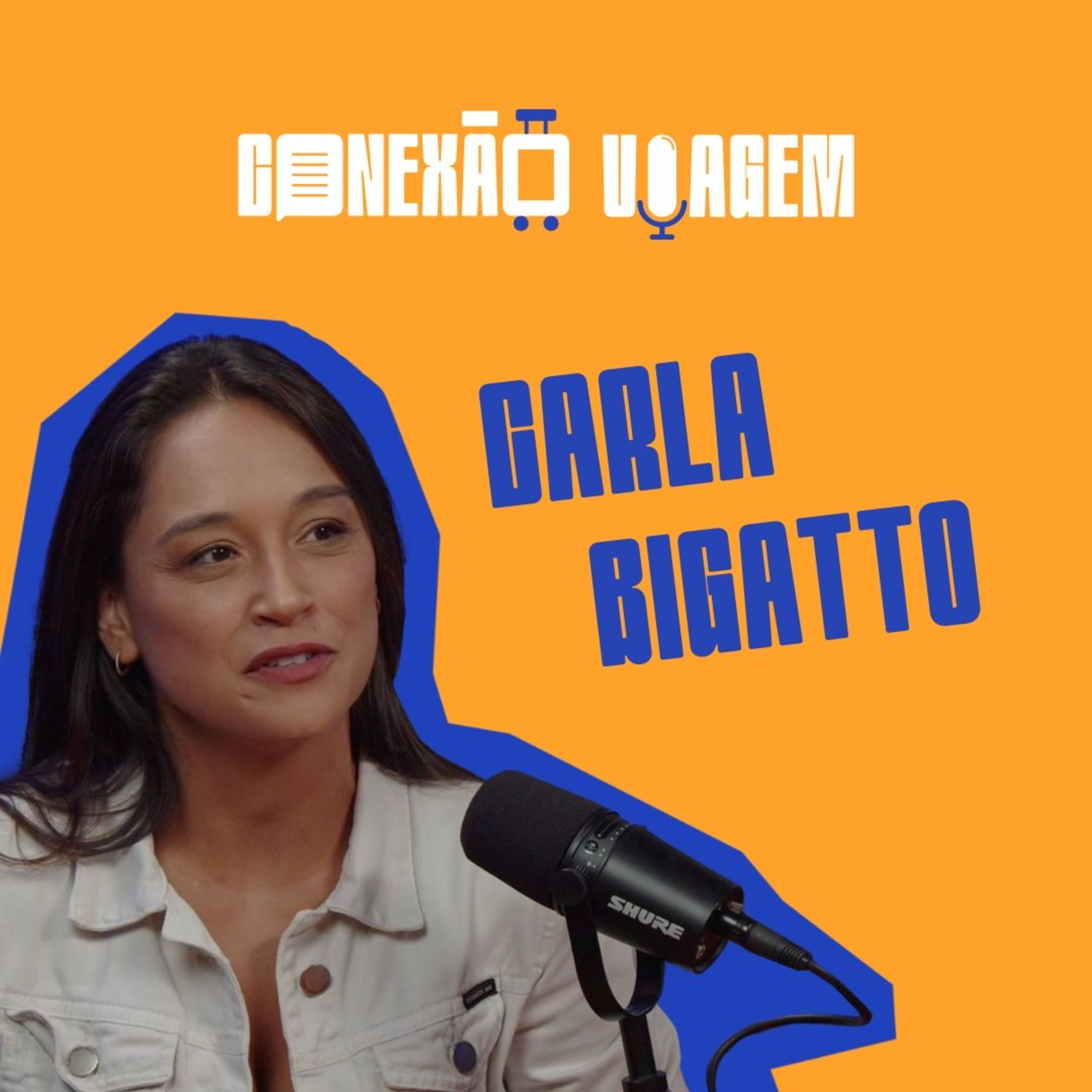 CARLA BIGATTO - Conexão Viagem #62 CARLA BIGATTO - Conexão Viagem #62