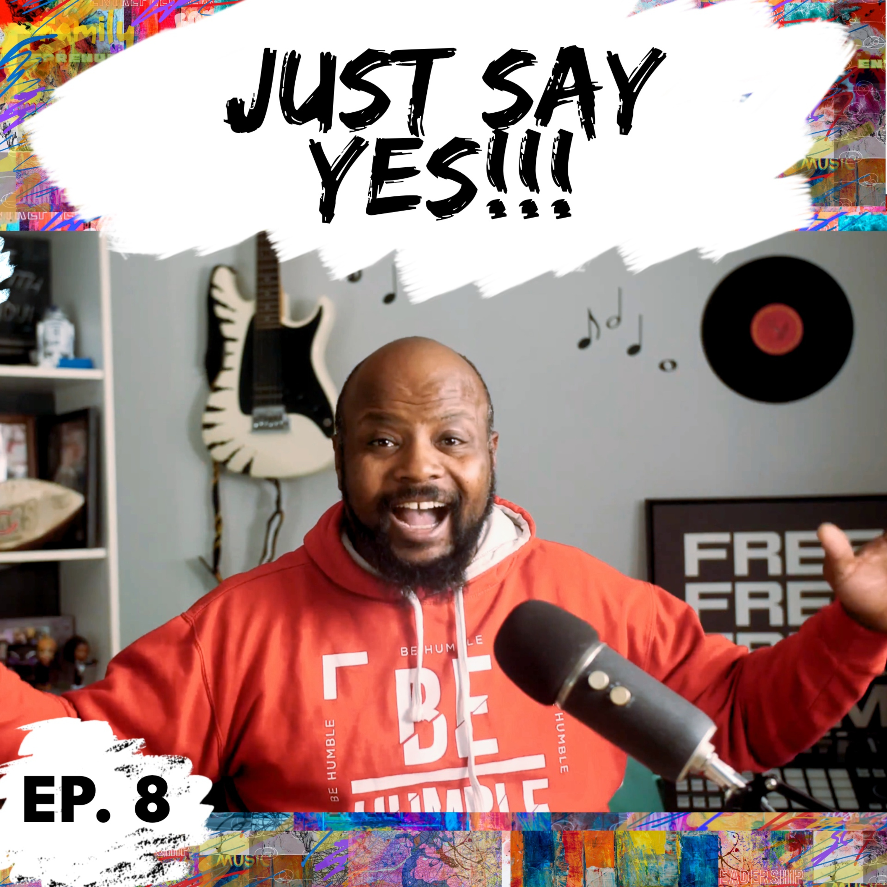 How One 'Yes' Can Lead to a Story You Never Imagined (Episode 8) episode artwork