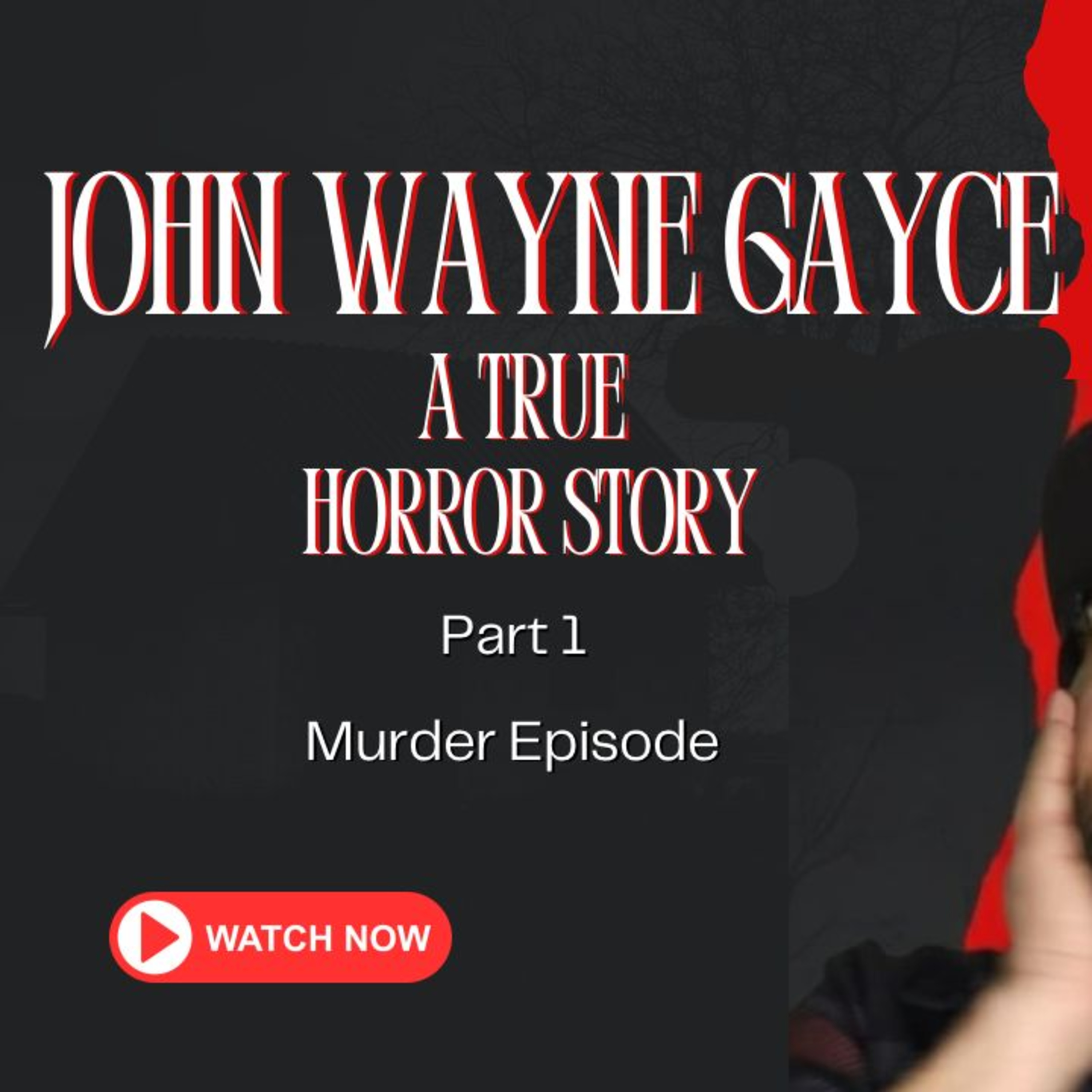 John Wayne Gacy: A True Horror Story pt. 1 Murder episode artwork