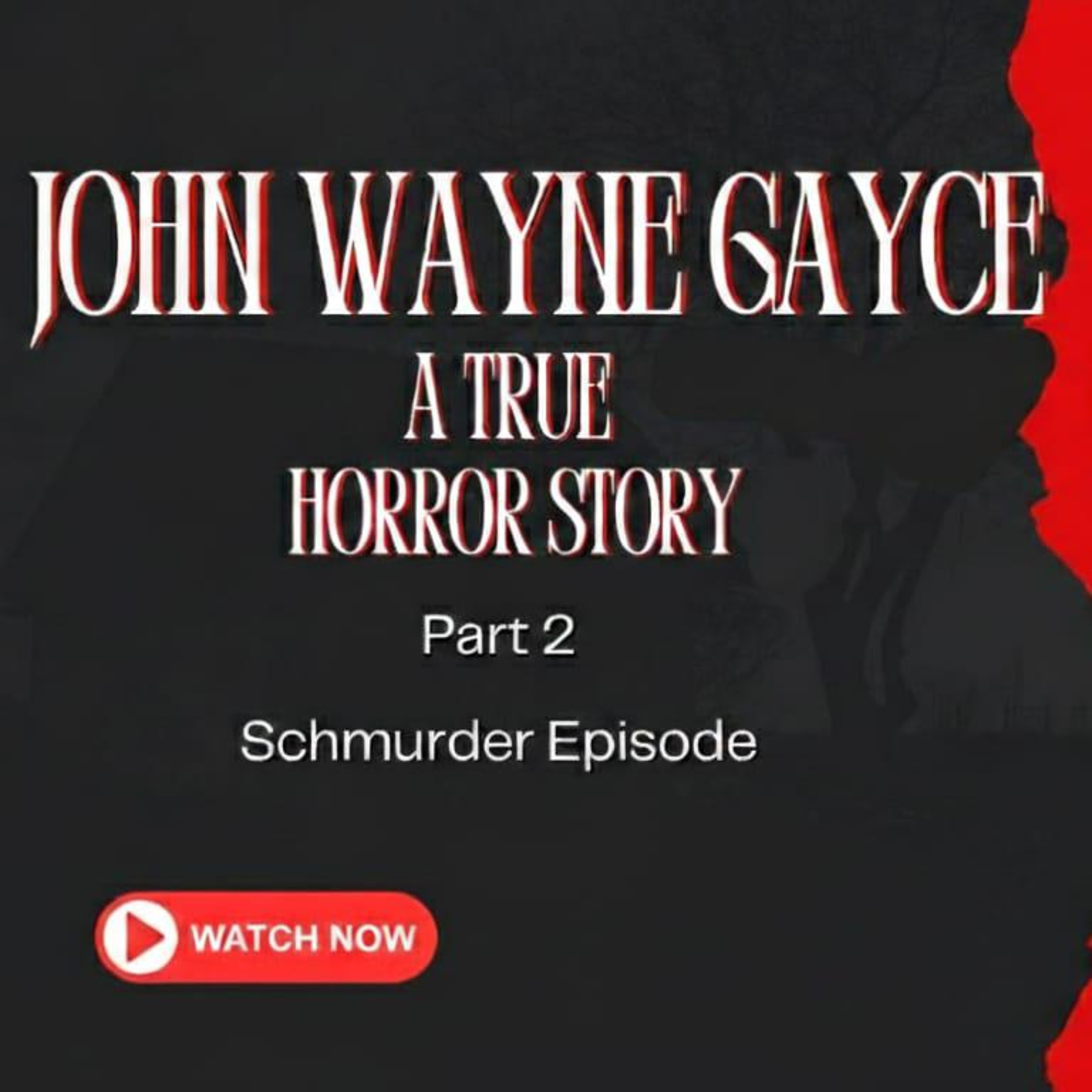 John Wayne Gacy: A True Horror Story pt. 2 Schmurder  episode artwork