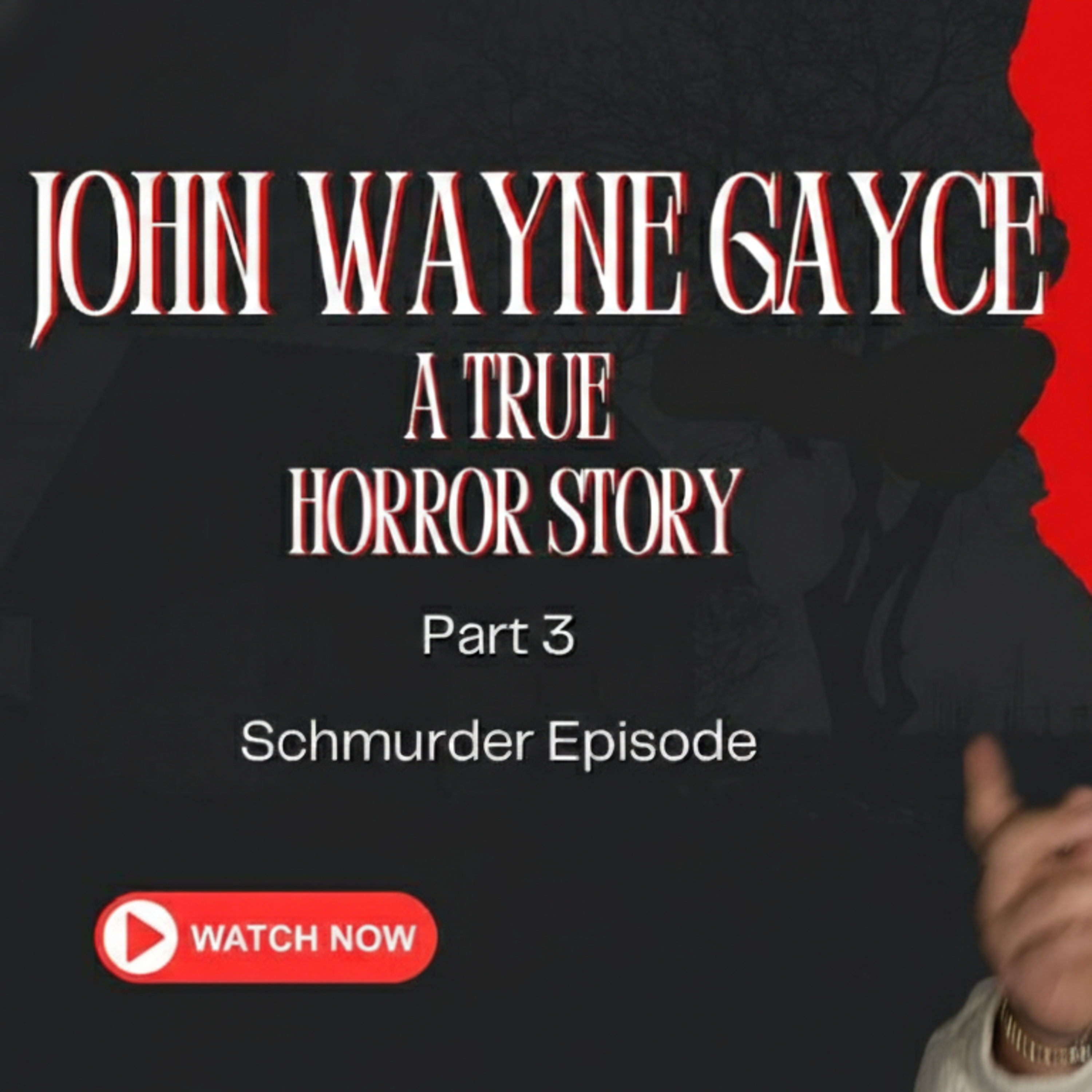 John Wayne Gacy: A Truer Horrorer Story pt. 3 Schmurder episode artwork