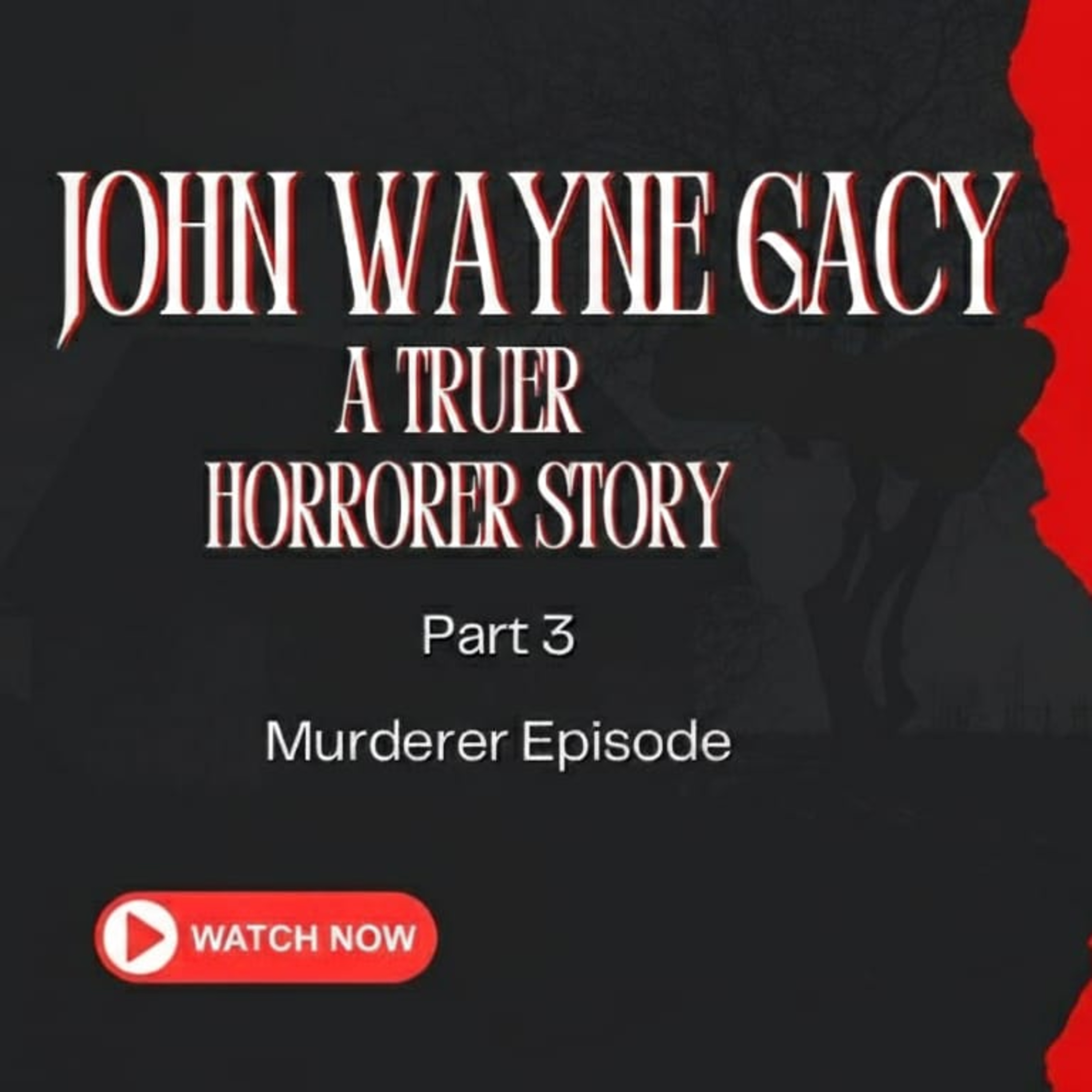 John Wayne Gacy: A Truer Horrorer Story pt. 3 MURDERER episode artwork