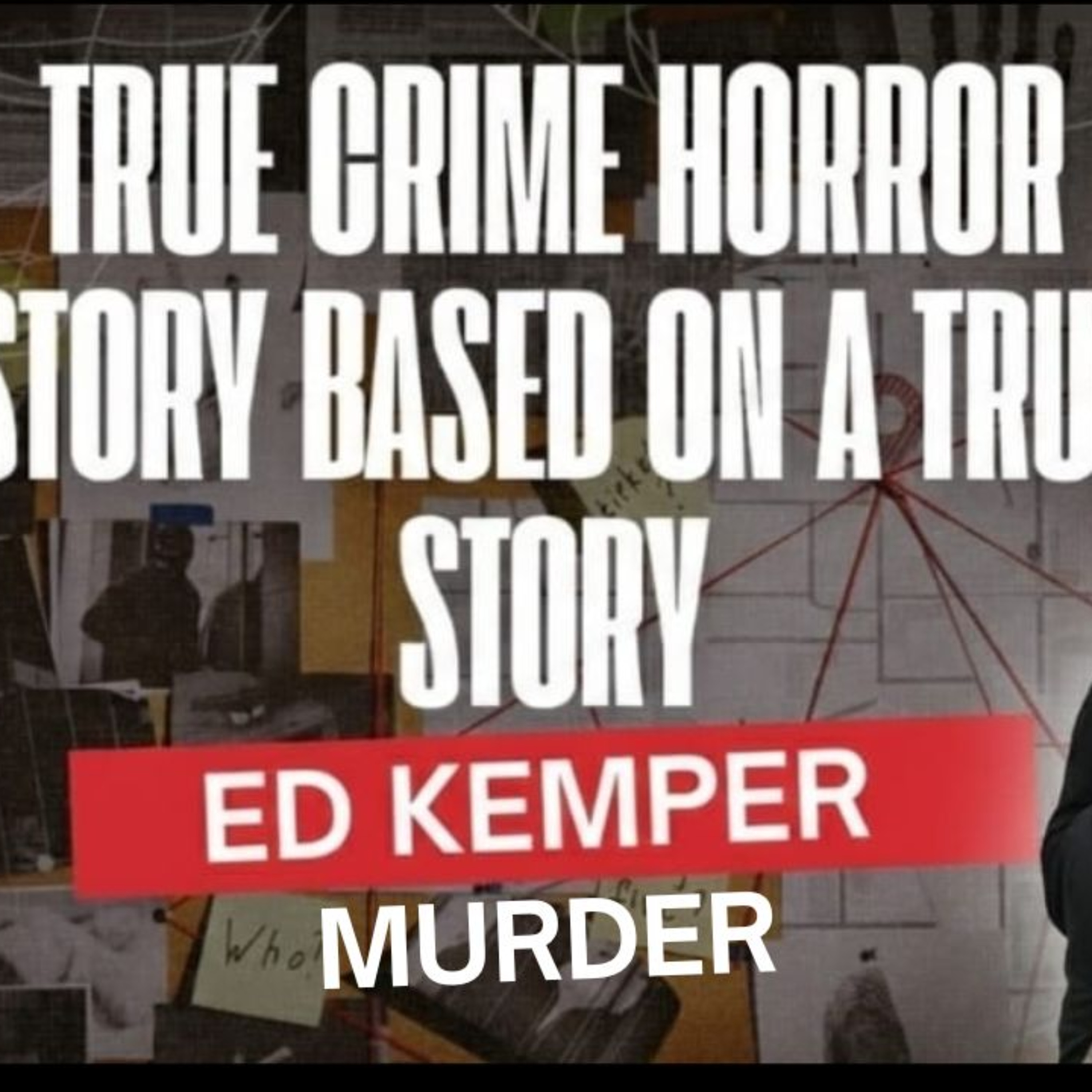 The True Crime Story Based on a True Story: Ed Kemper MURDER episode artwork