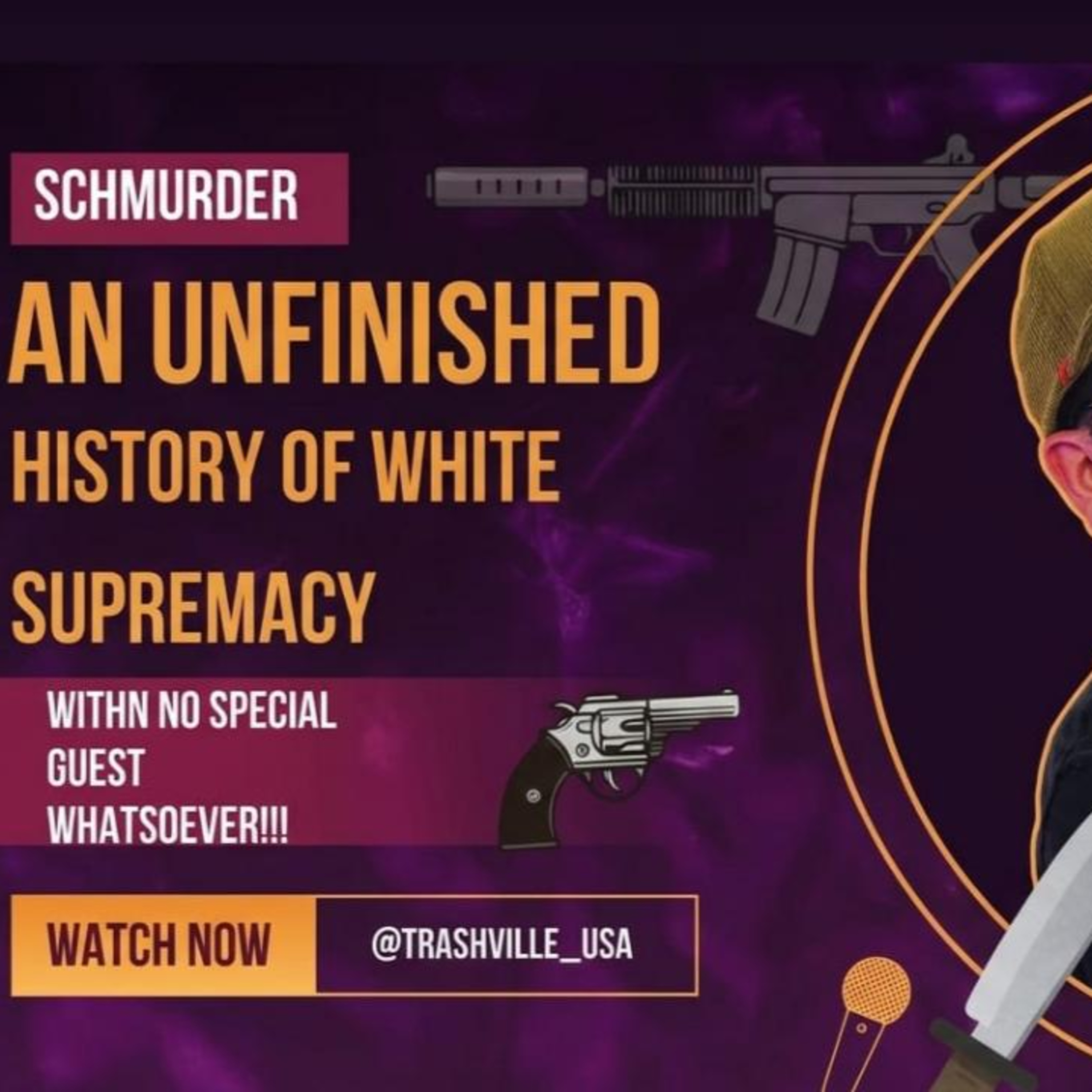 An Unfinished History of White Supremacy pt. 2 SCHMURDER episode artwork