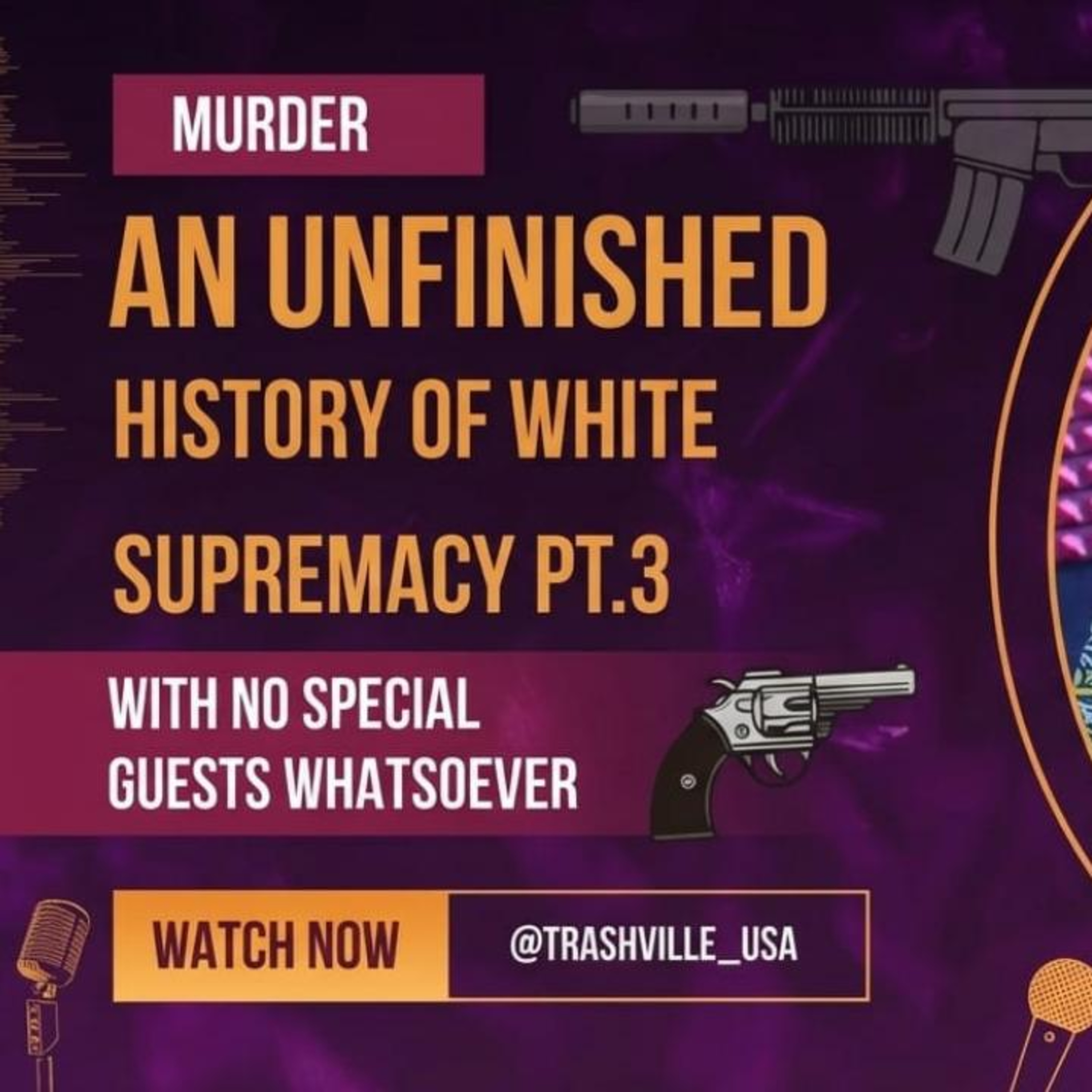 An Unfinished History of White Supremacy pt. 3 MURDER episode artwork