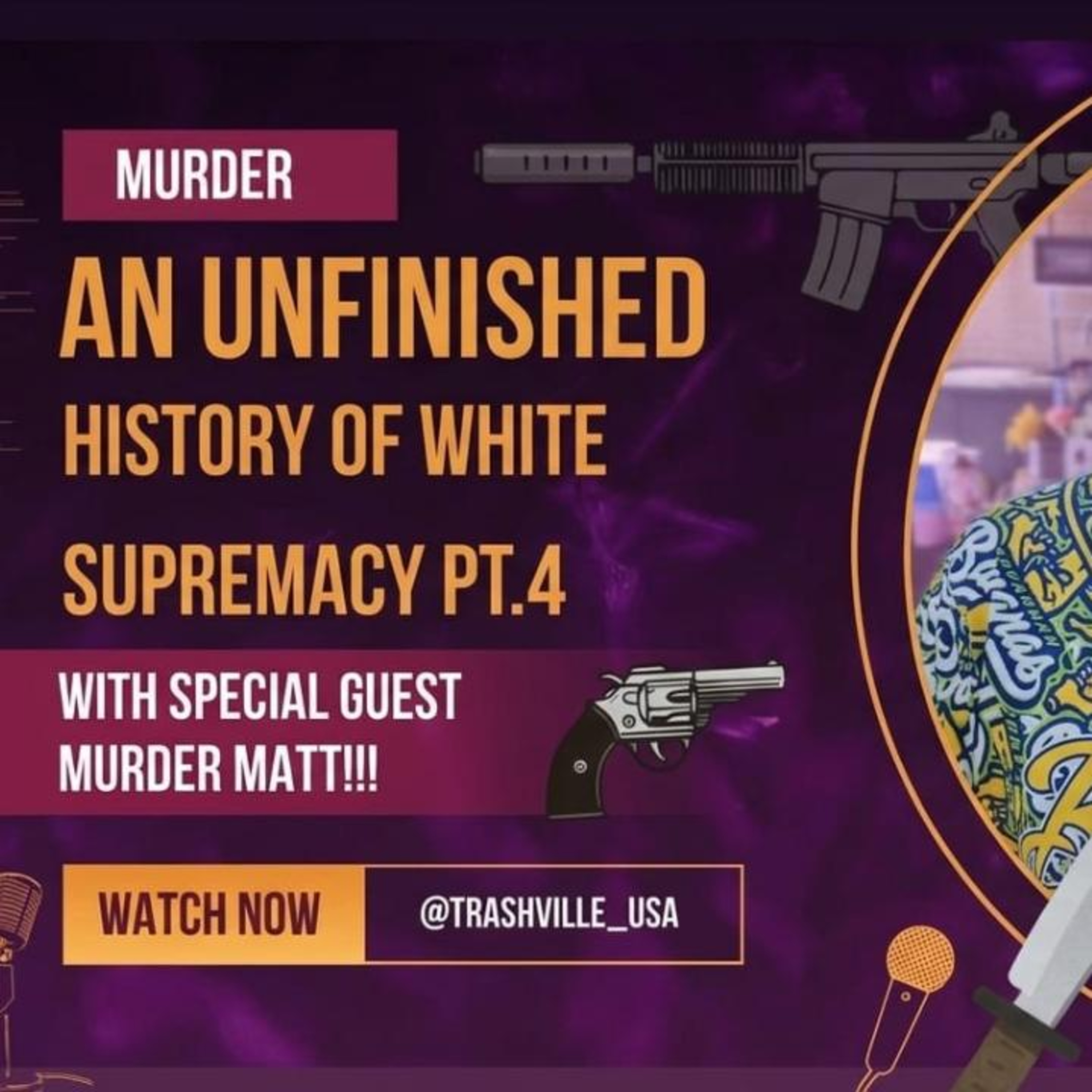 An Unfinished History of White Supremacy pt. 4 (WACO) MURDER episode artwork