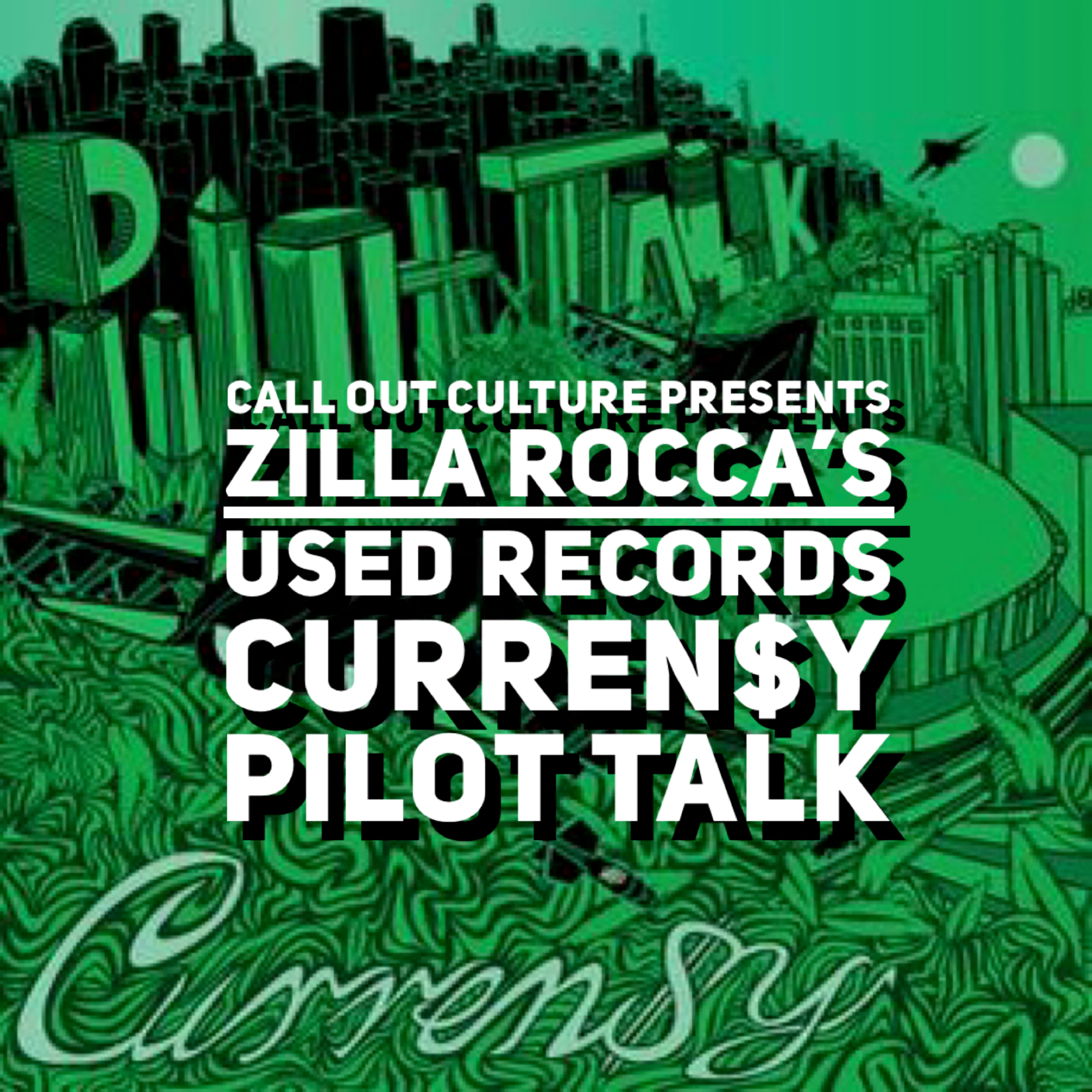 Call Out Culture Presents: Used Records with Zilla Rocca: Curren$y's Pilot Talk's episode artwork