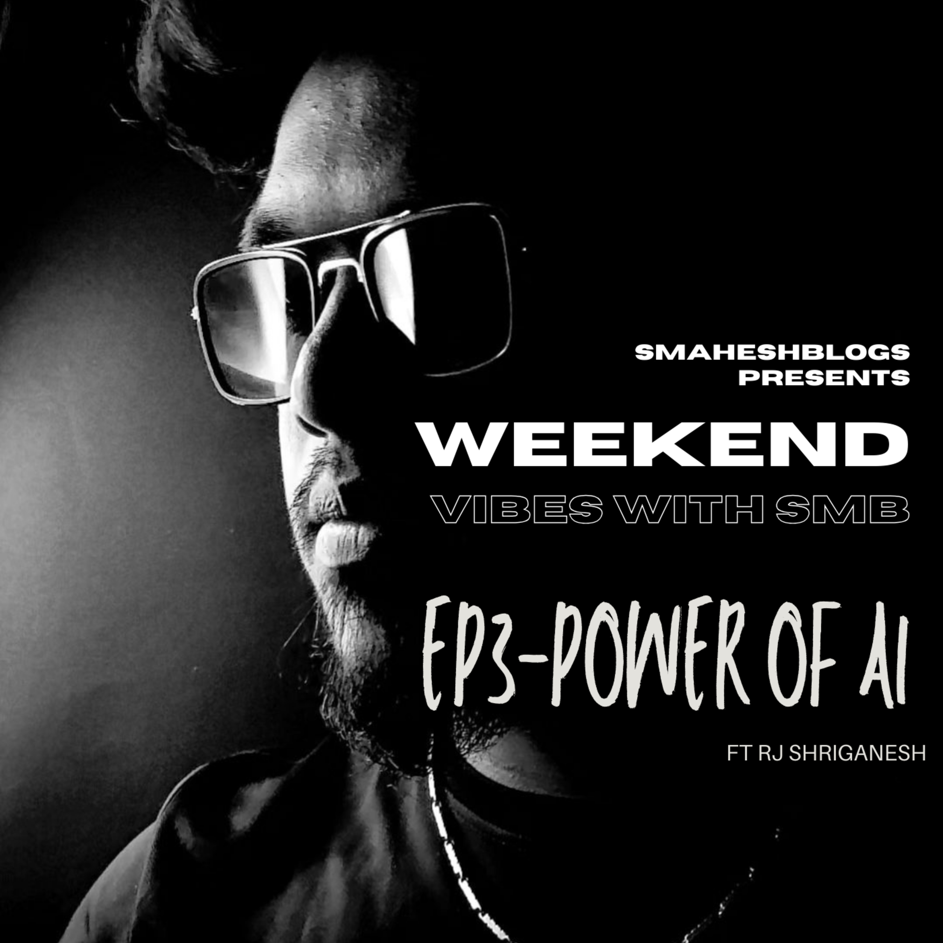 Weekend Vibes With SMB #EP2-POWER OF AI ft RJ SHRIGANESH #buddycast episode artwork