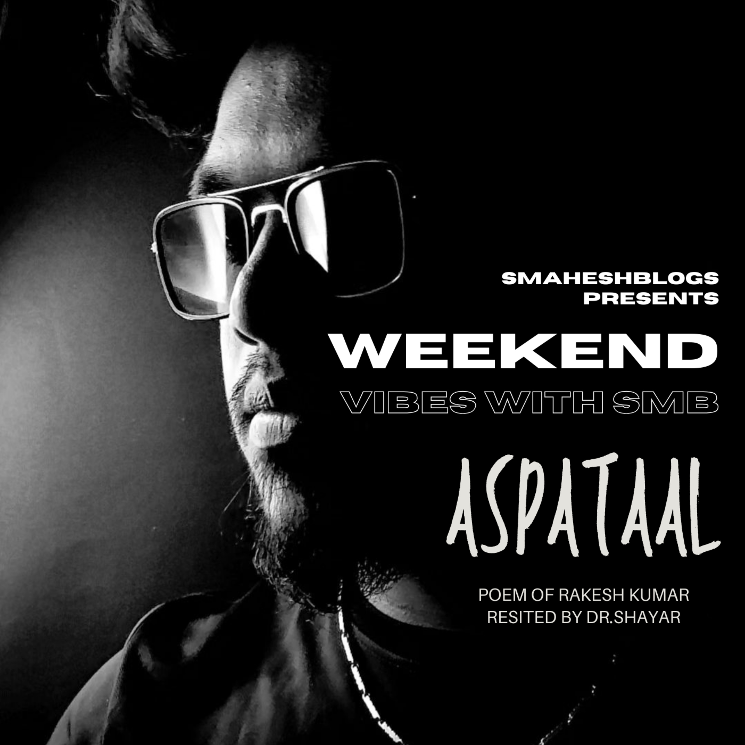 Weekend Vibes with SMB-EP3-Aspataal POEM by DR.Shayar episode artwork