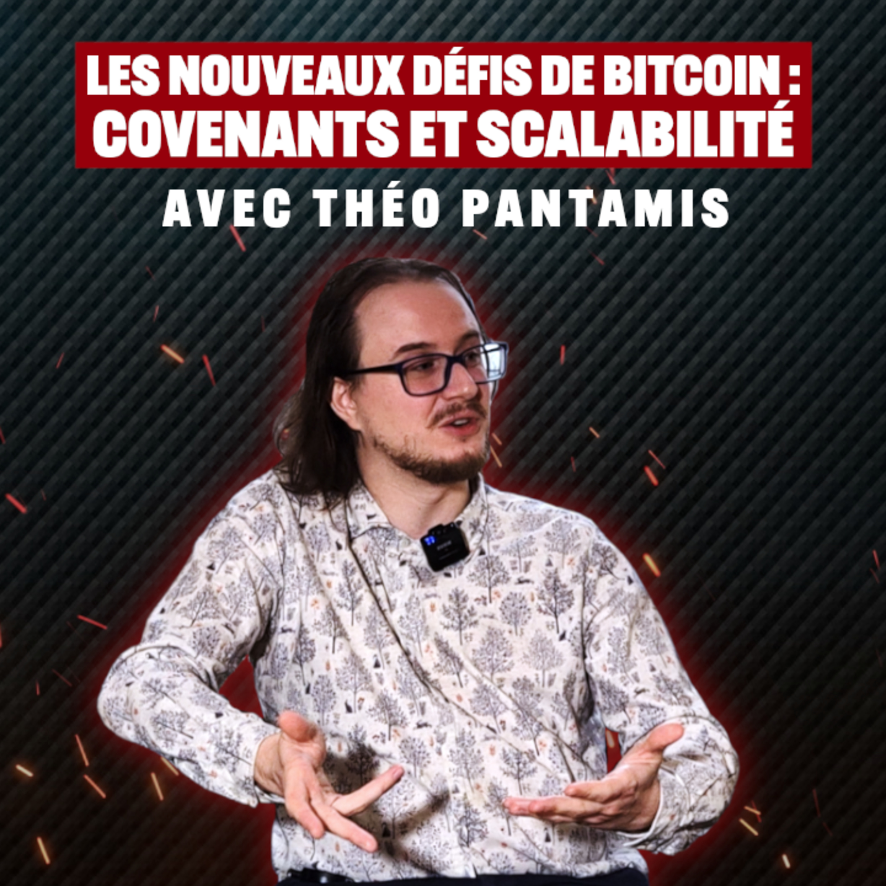 Les Nouveaux Défis de Bitcoin : Covenants et Scalabilité - Avec Théo Pantamis