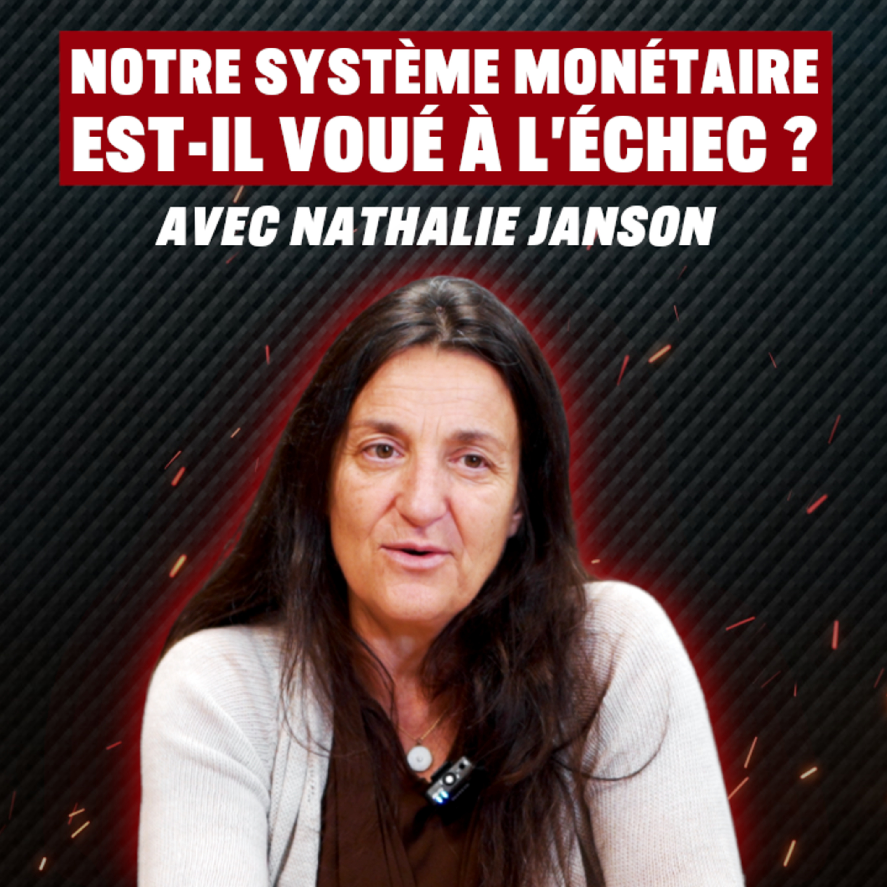 Notre système monétaire est-il voué à l’échec ? Avec Nathalie Janson
