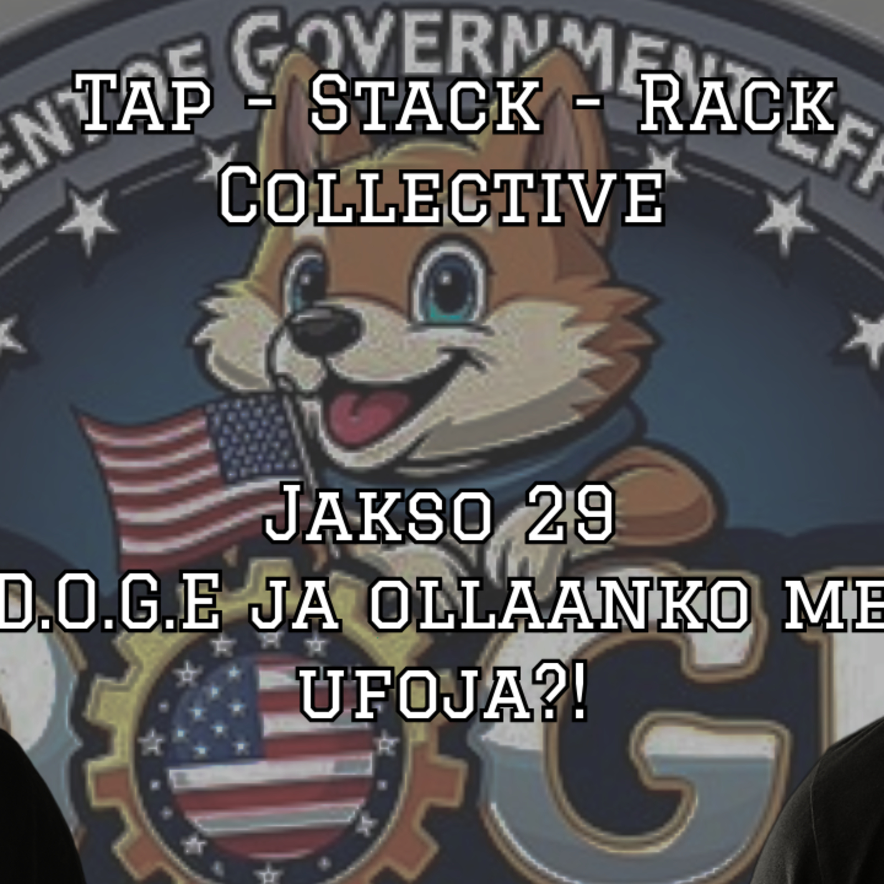 Tap Stack Rack Collective - Jakso 29 (D.O.G.E ja ollanko me ufoja?!) episode artwork