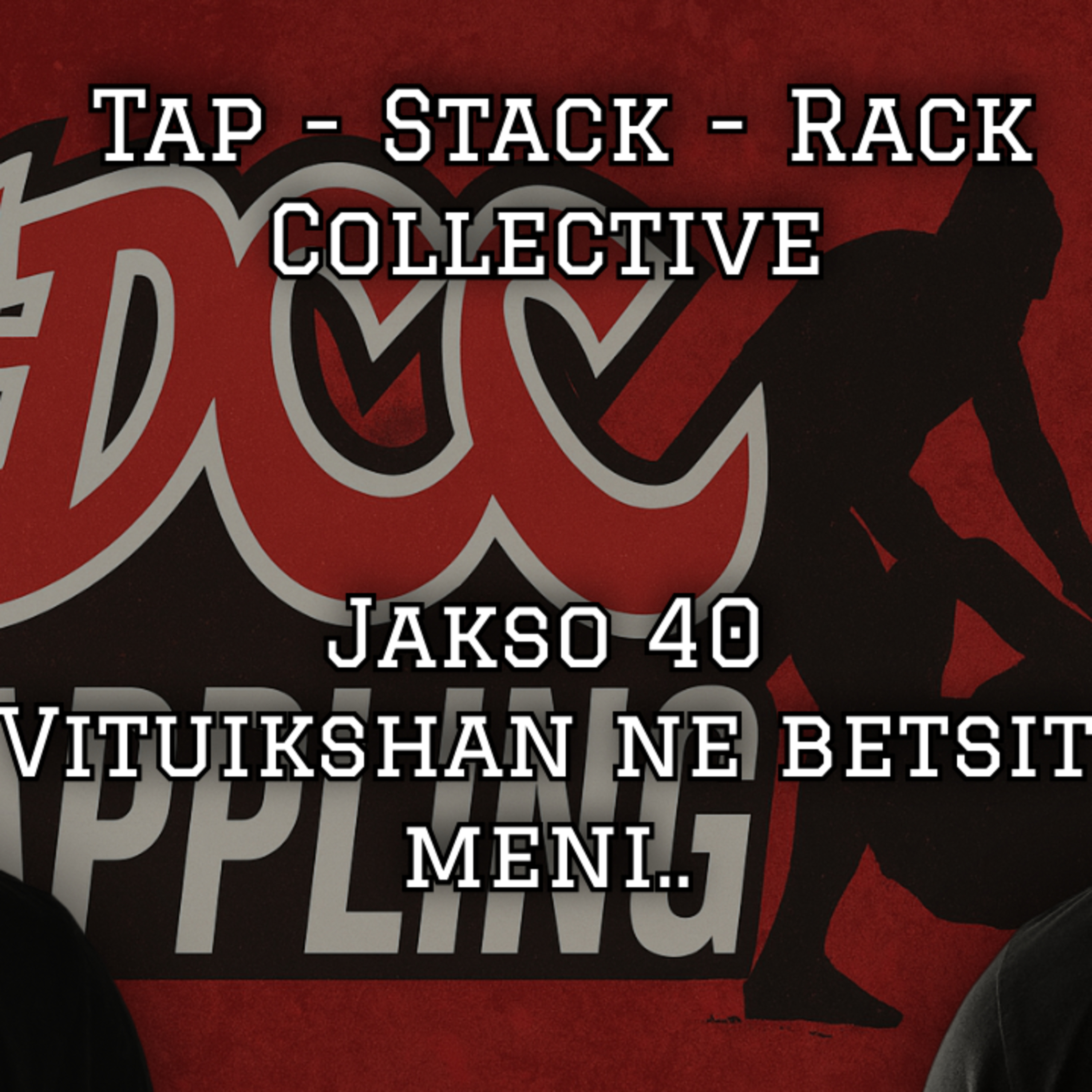Tap Stack Rack Collective - Jakso 40 (Vituikshan ne betsit meni...) episode artwork