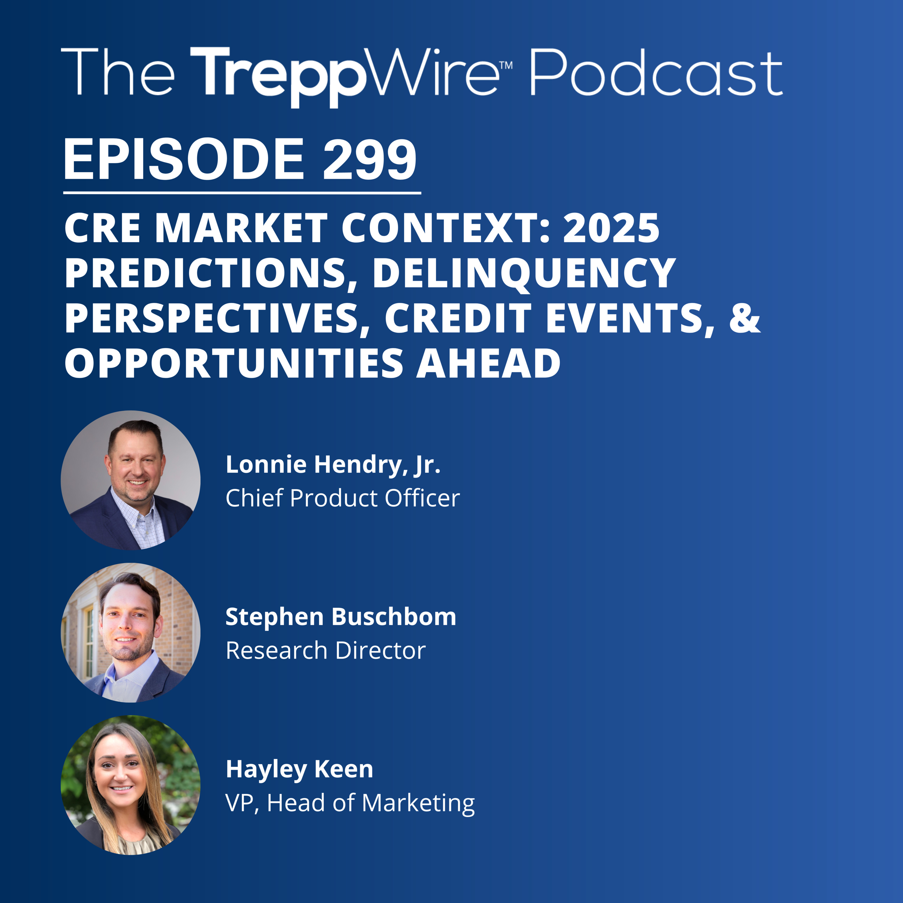299. CRE Market Context: 2025 Predictions, Delinquency Perspectives, Credit Events, & Opportunities Ahead episode artwork