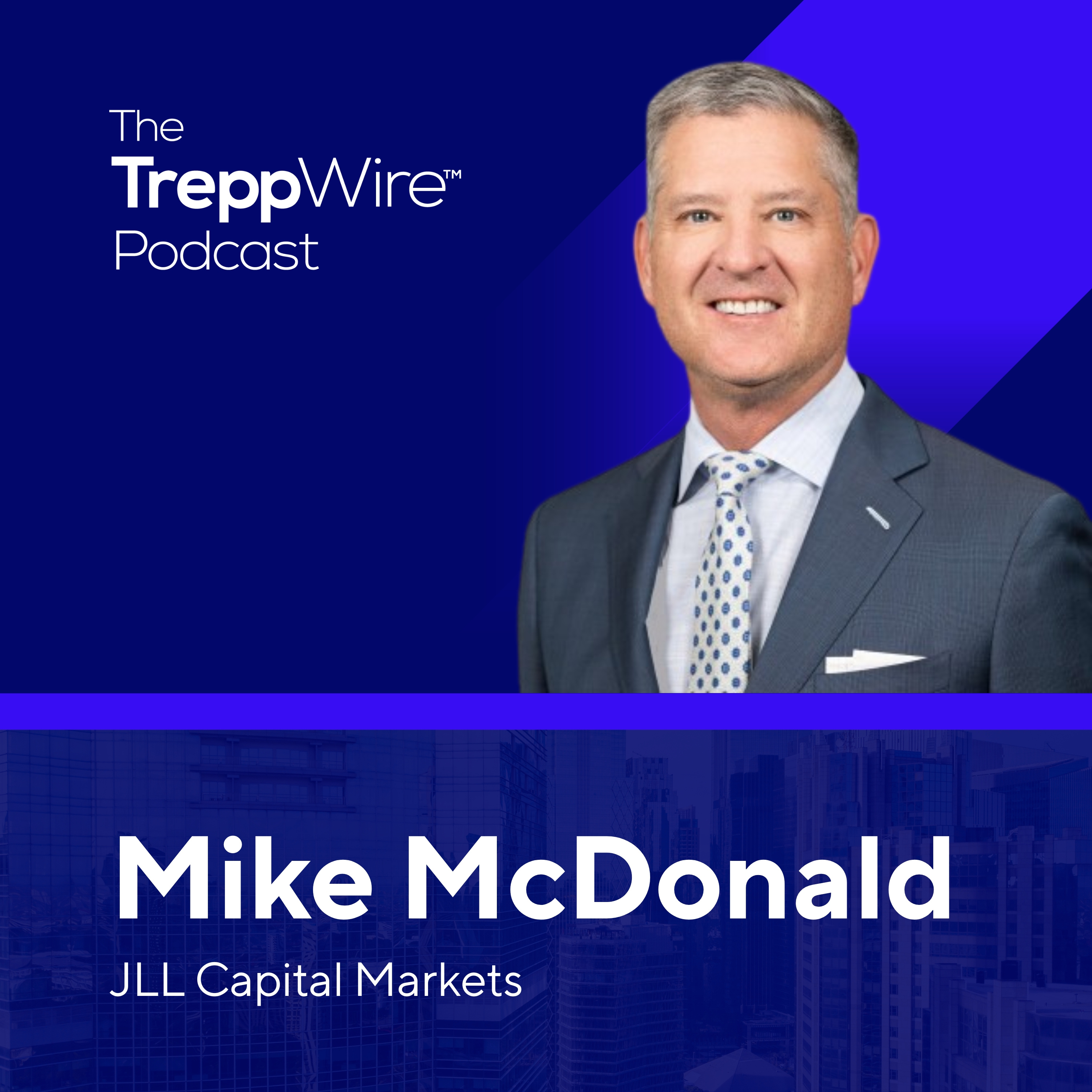 389. Why Smart Capital Is Still Betting on Office with Mike McDonald, JLL Capital Markets episode artwork