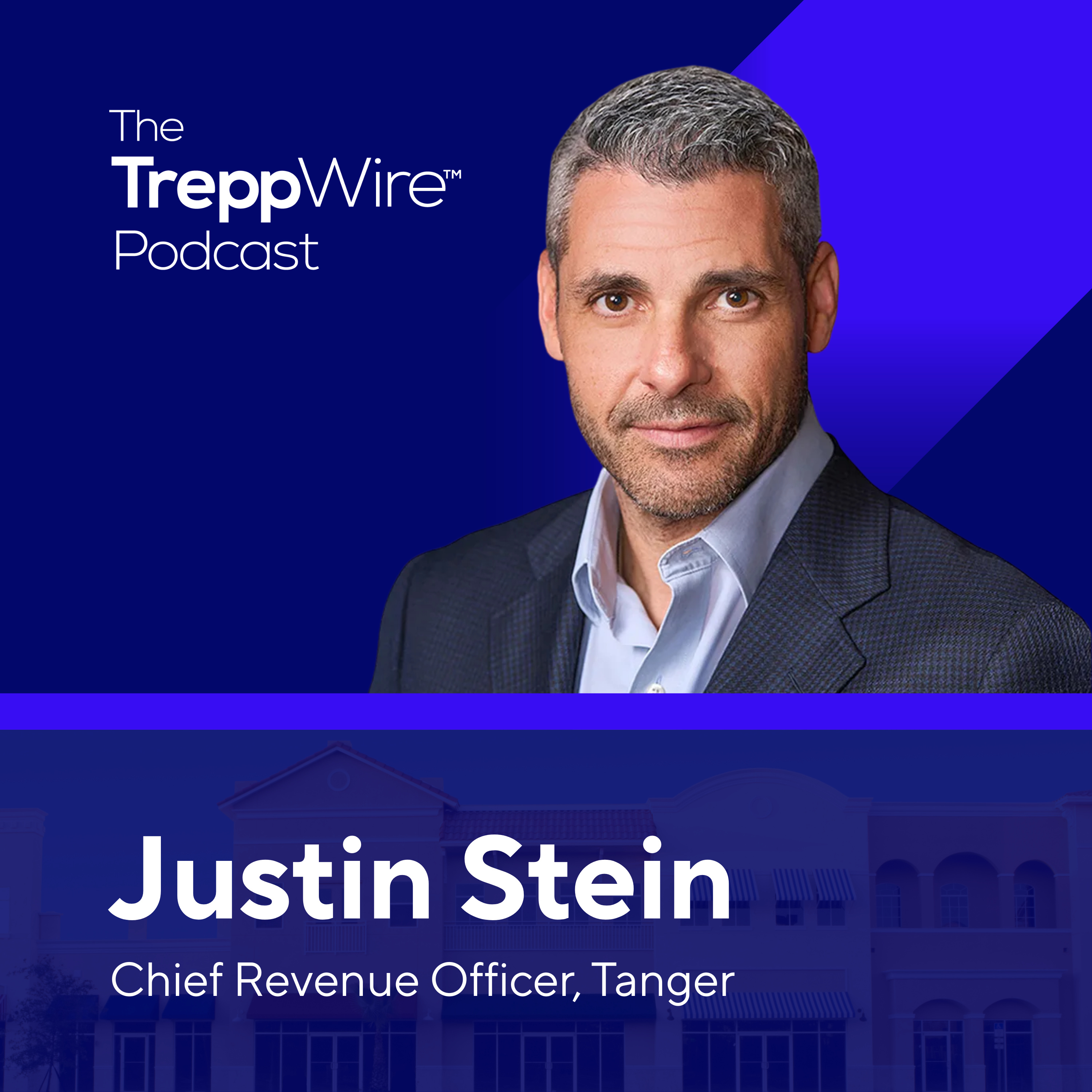 407. Retail Isn't Dead, It's Evolving: From Outlet Centers to Lifestyle Destinations with Tanger’s Justin Stein episode artwork