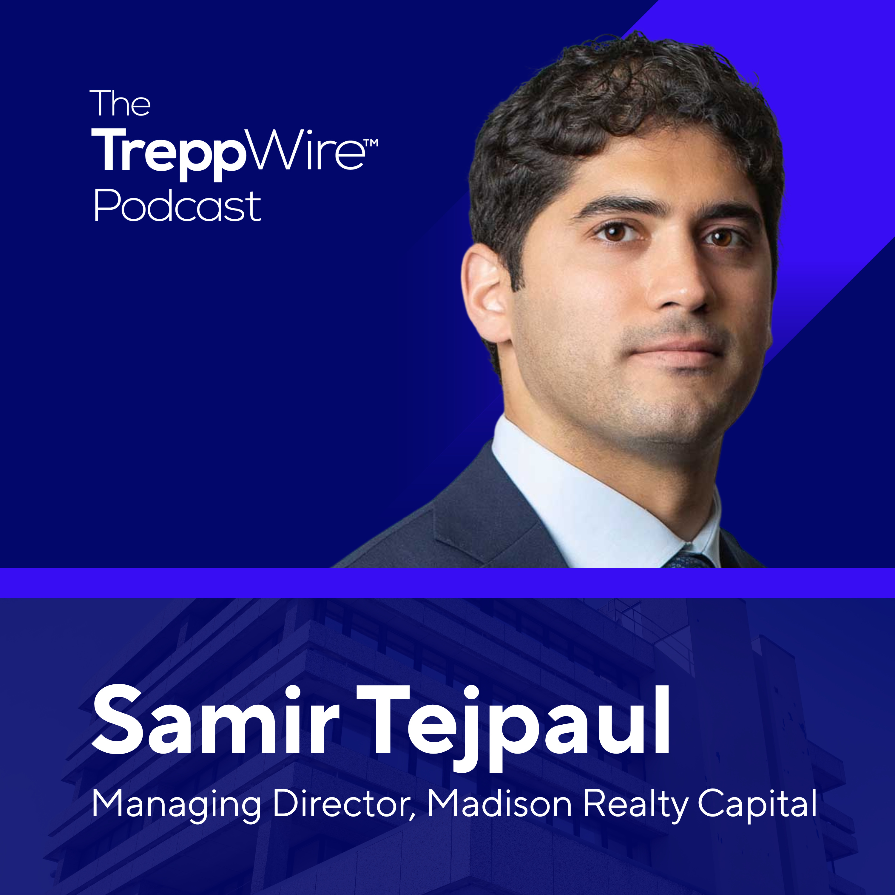347. When Tides Pull Back: Finding CRE Opportunities in Supply-Demand Imbalances with Samir Tejpaul, Madison Realty Capital episode artwork