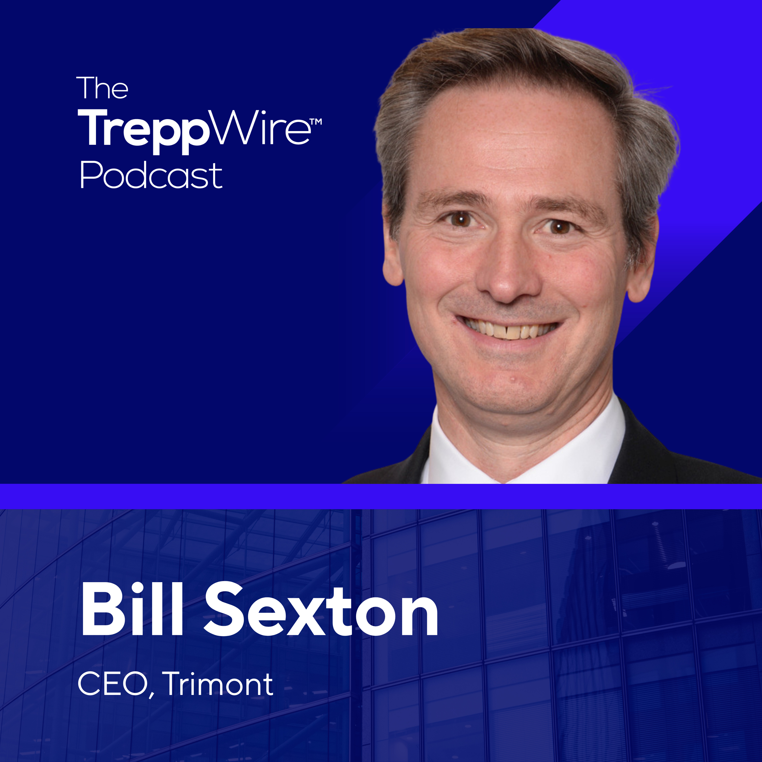312. Behind the Acquisition: Trimont’s Big Move in Commercial Mortgage Servicing with Bill Sexton, CEO episode artwork