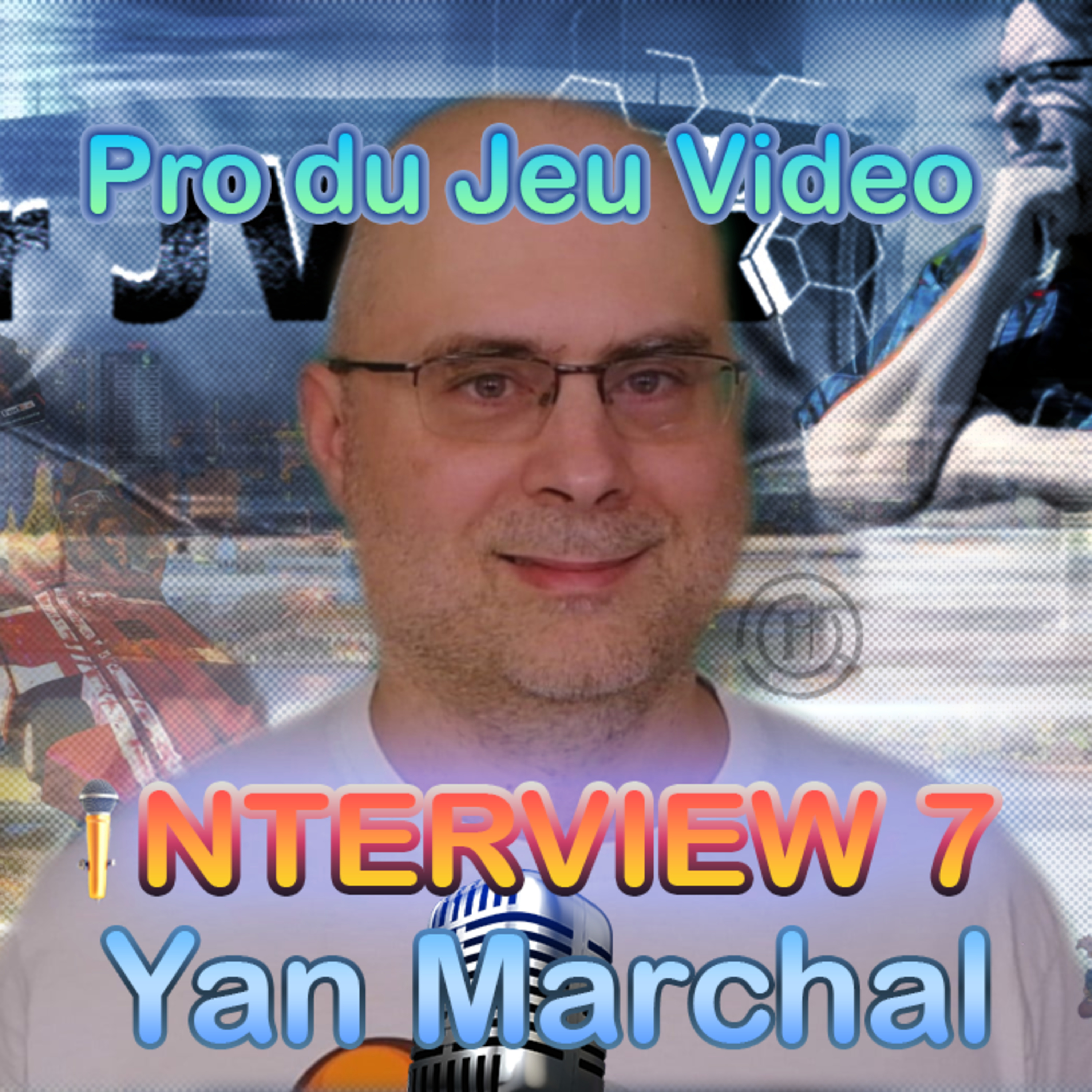 Yan Marchal Plongée dans les 🎮 Coulisses du Jeu Vidéo 7 ! 🎮 episode artwork