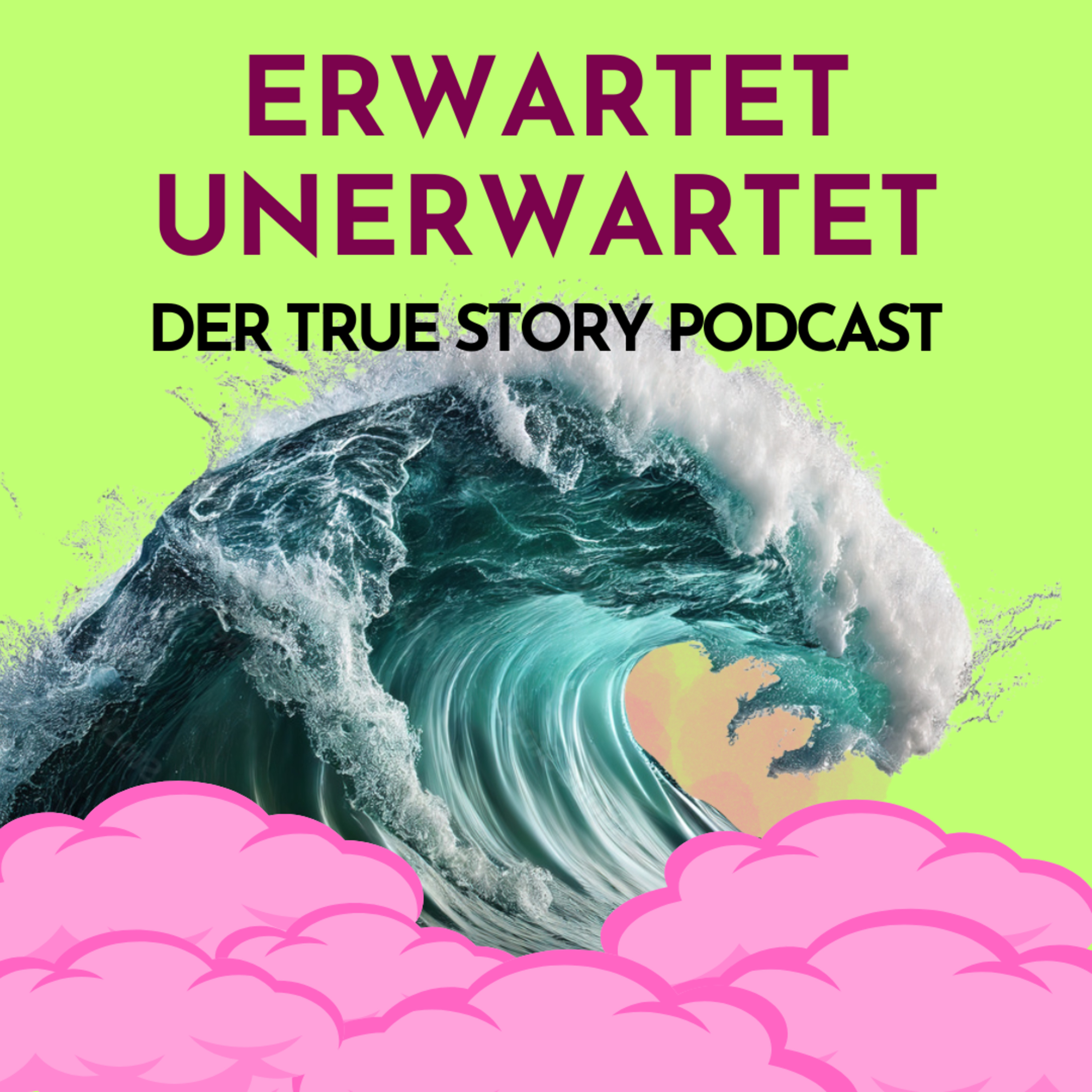 Erwartet Unerwartet - Der True Story Podcast