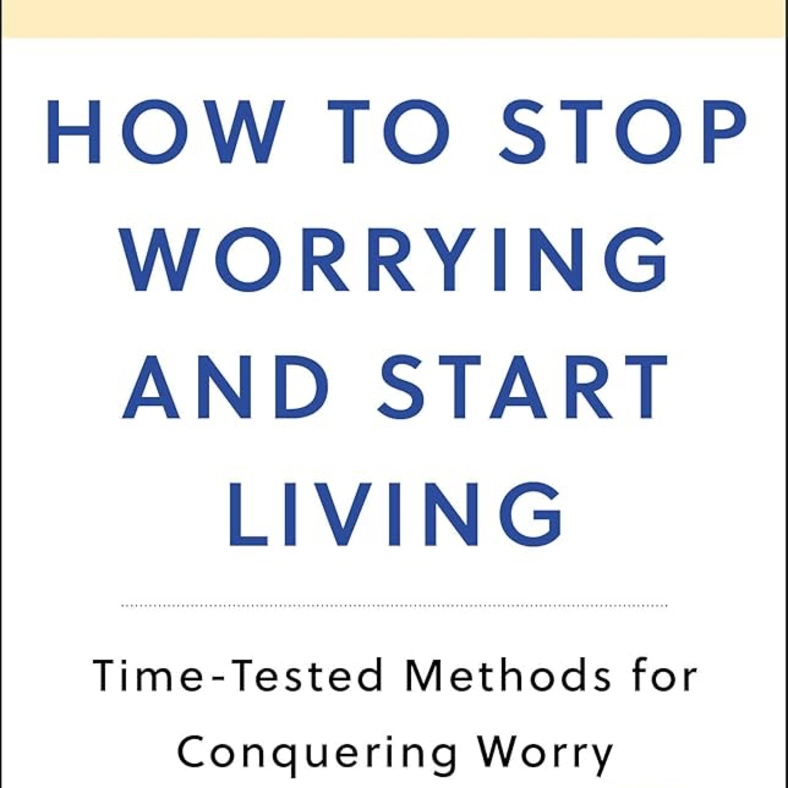How to Stop Worrying and Start Living episode artwork