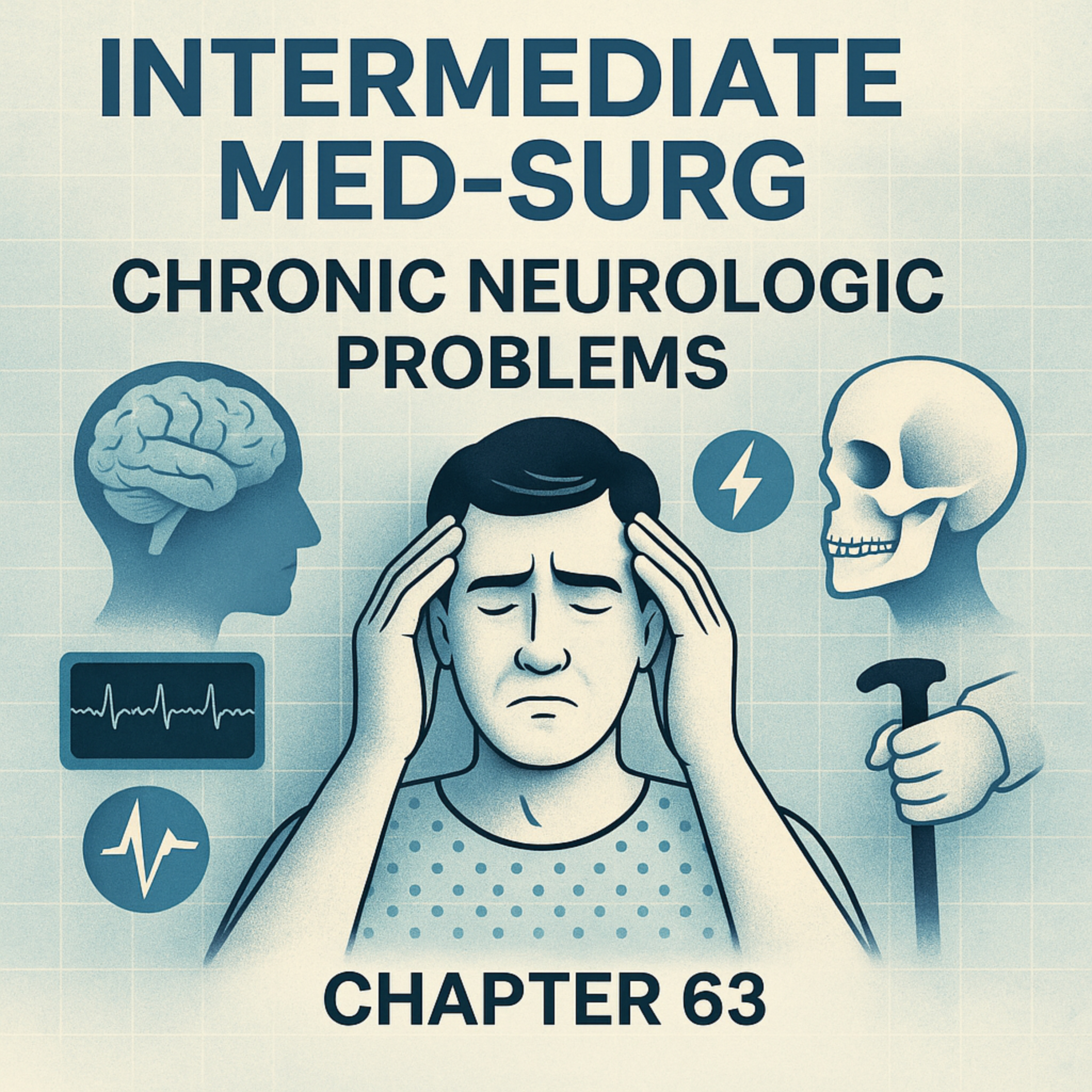 Intermediate Med-Surg: Chapter 63 – Chronic Neurologic Problems episode artwork