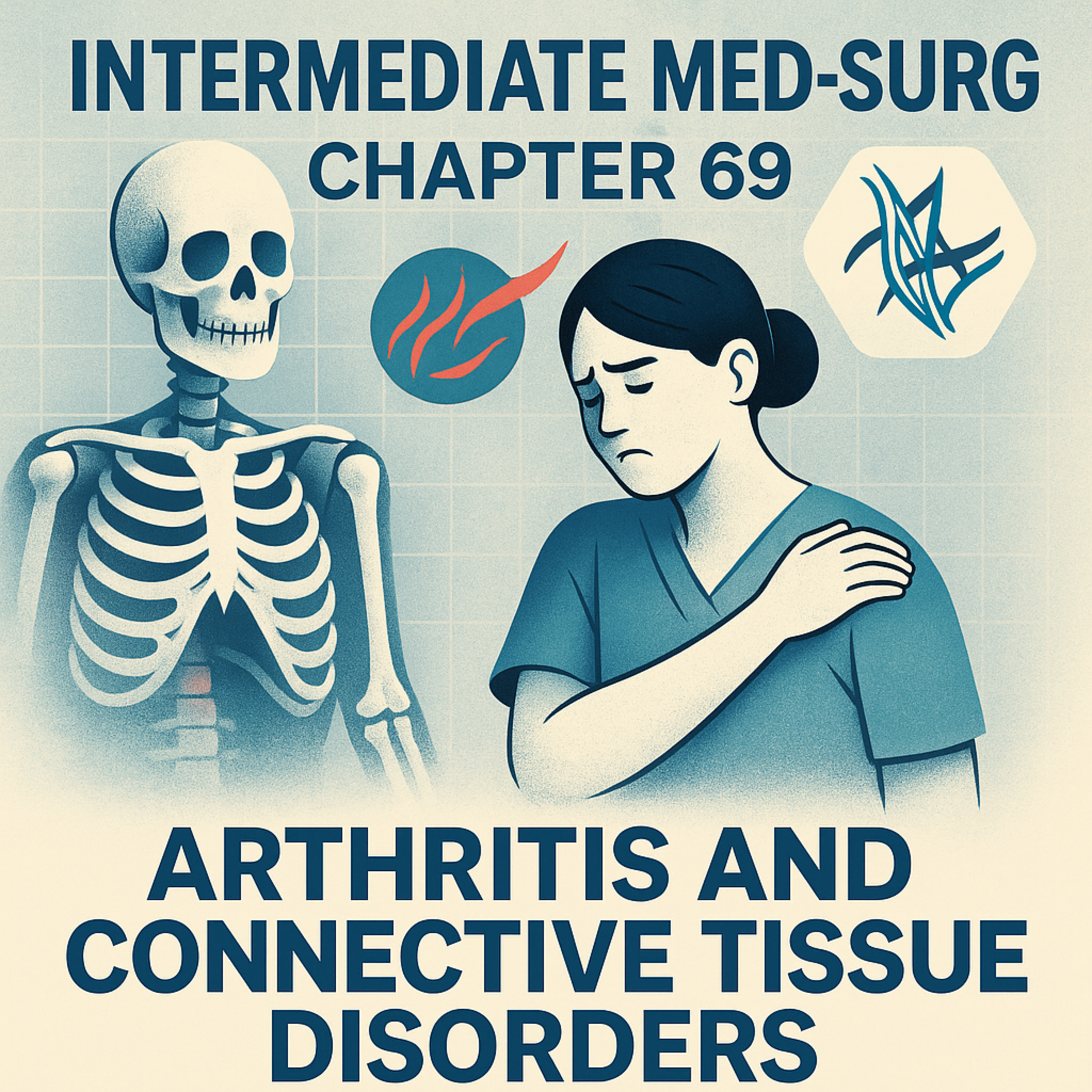 Intermediate Med-Surg: Chapter 69 – Arthritis and Connective Tissue Disorders episode artwork