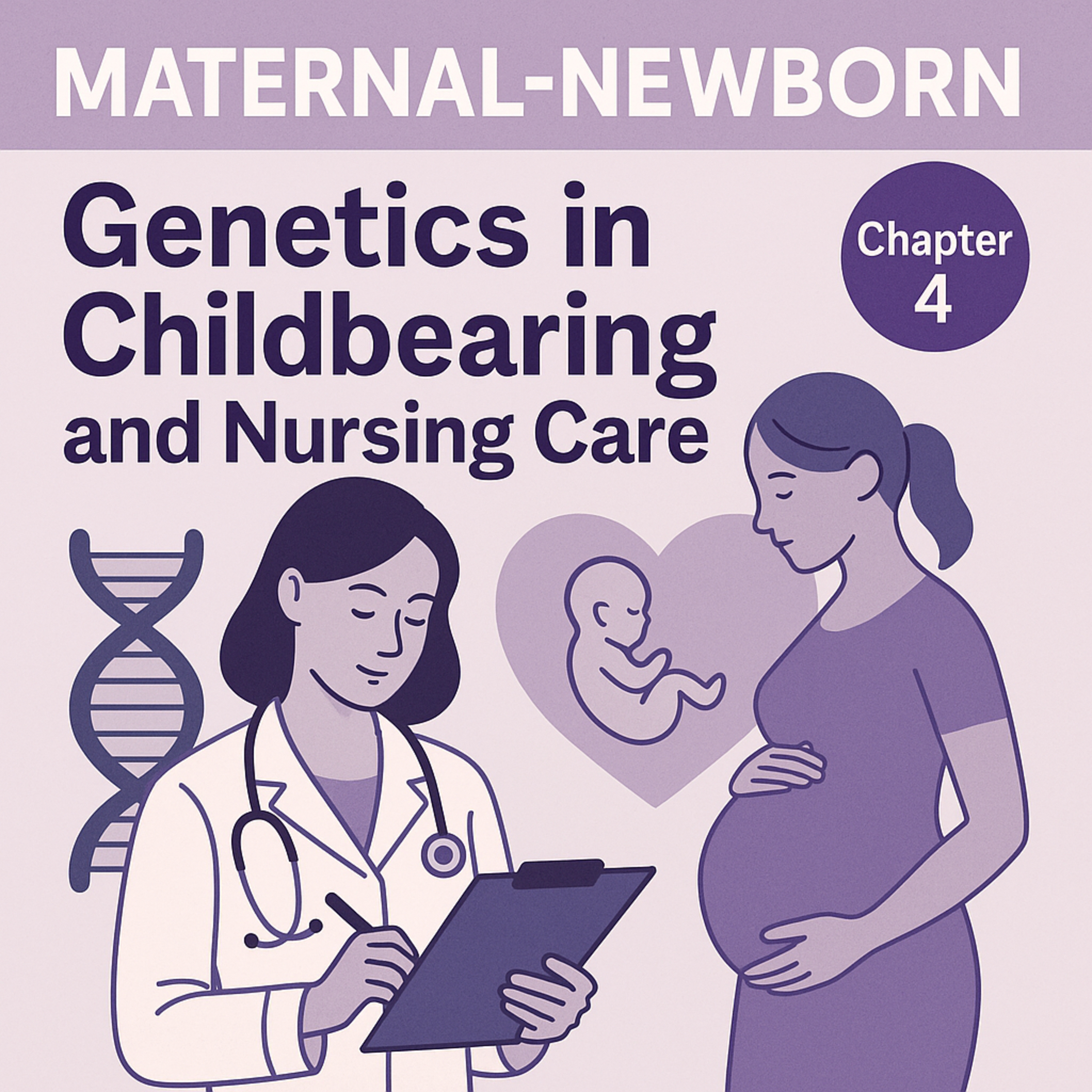 Maternal-Newborn: Chapter 4 – Genetics in Childbearing and Nursing Care episode artwork