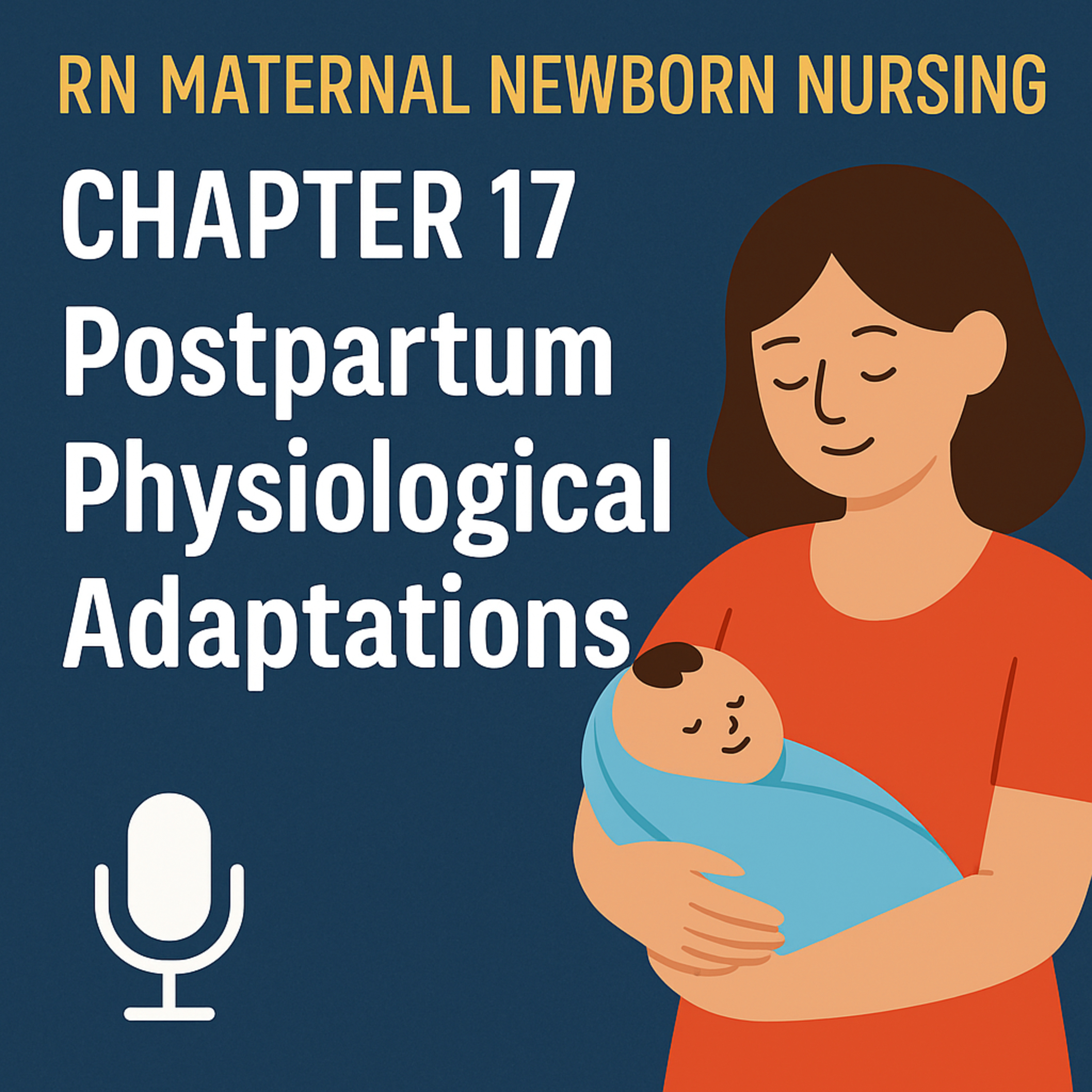 Maternal-Newborn: ATI Chapter 17 Review – Postpartum Recovery and Physiological Changes episode artwork