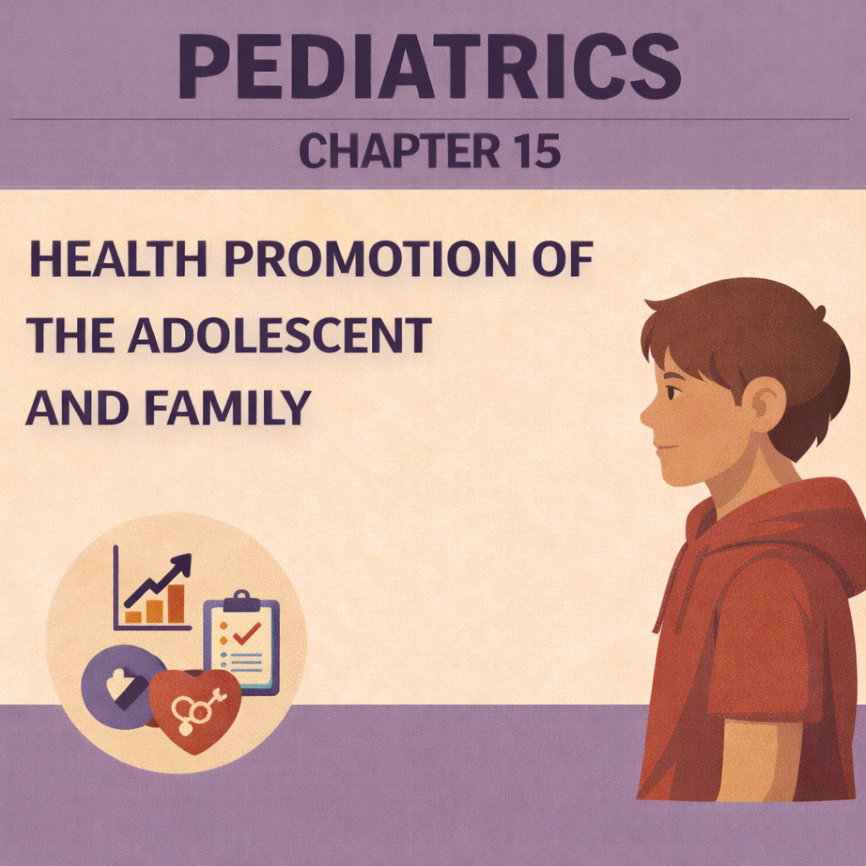 Pediatrics Chapter 15: Health Promotion of the Adolescent and Family episode artwork