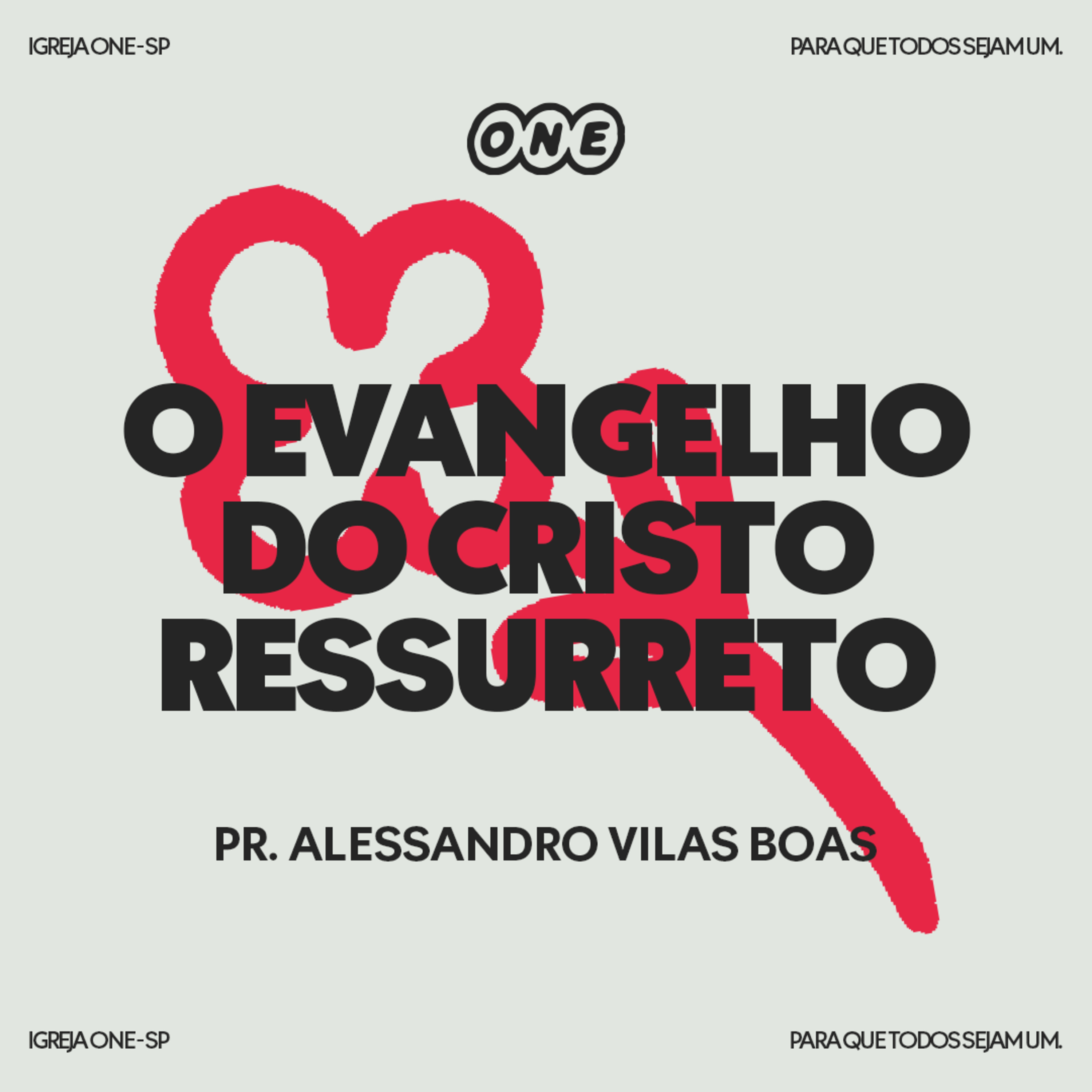 O EVANGELHO DO CRISTO RESSURRETO | PR. ALESSANDRO VILAS BOAS