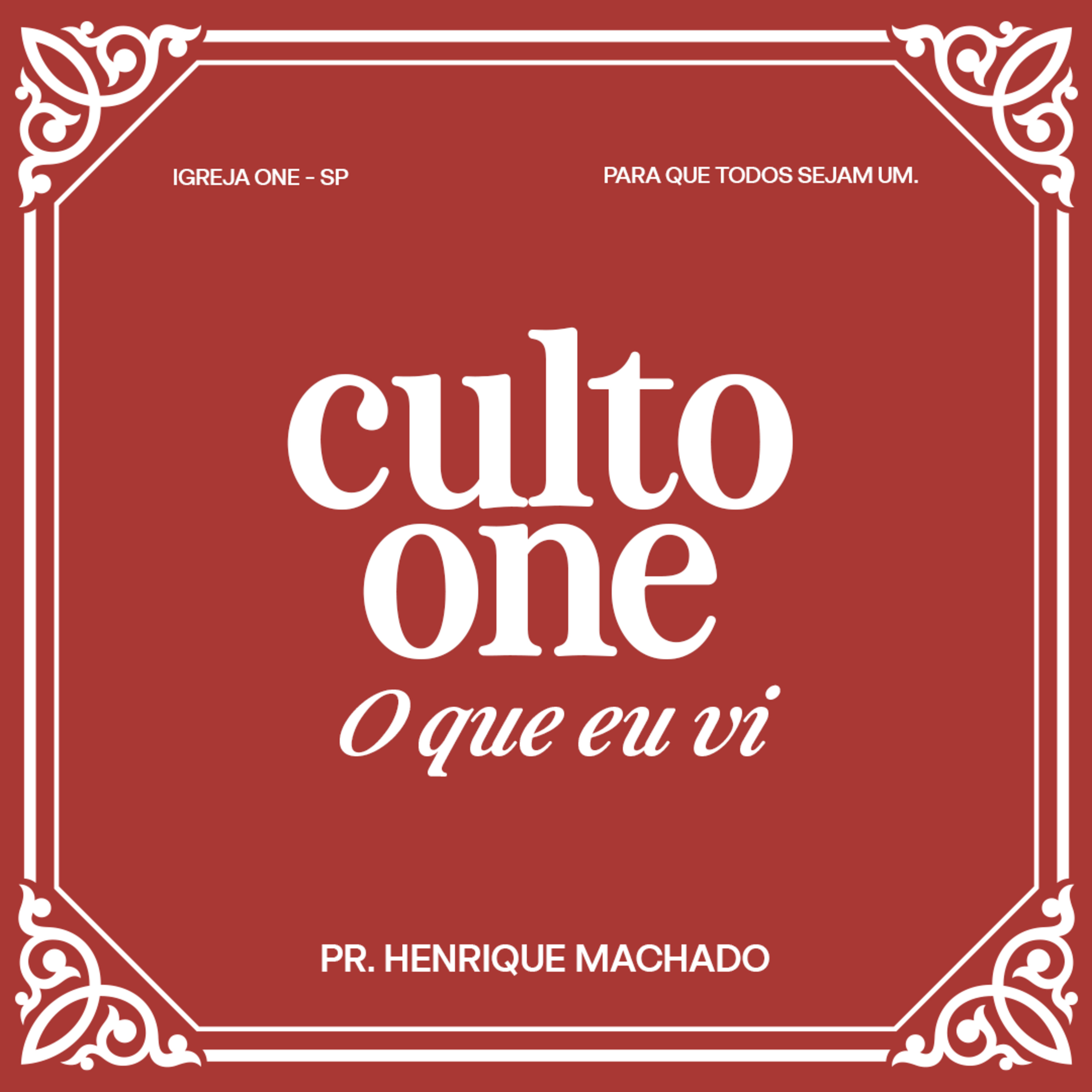 O QUE EU VI | PR. HENRIQUE MACHADO - IGREJA ONE
