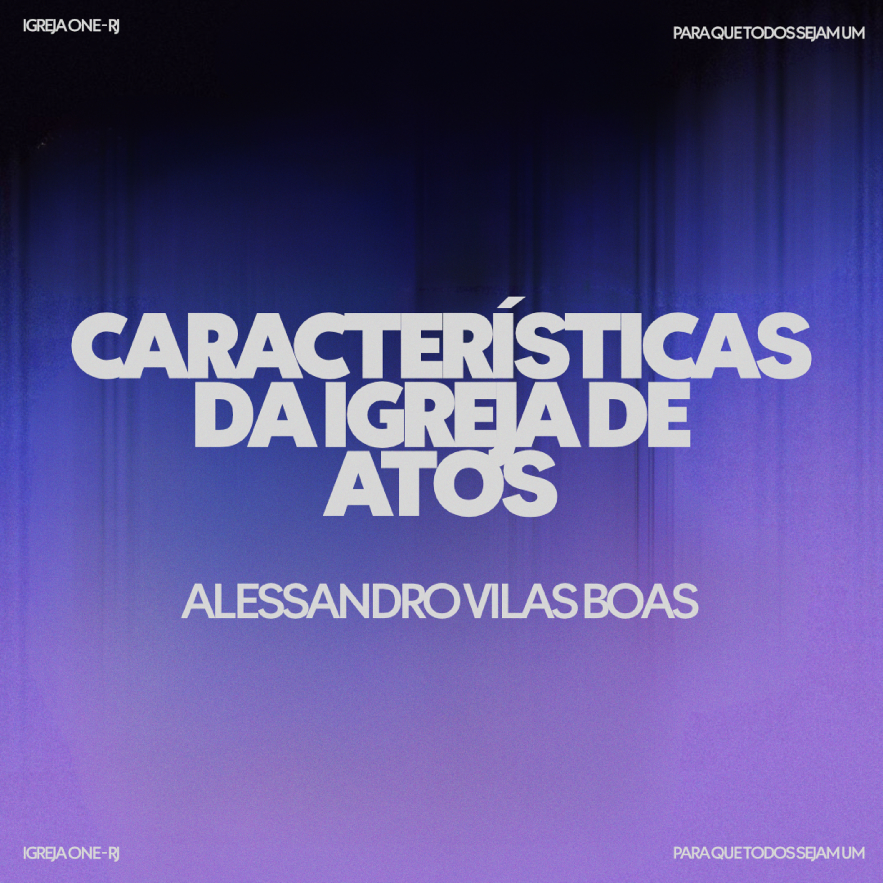 CARACTERÍSTICAS DA IGREJA DE ATOS | Pr. Alessandro Vilas Boas