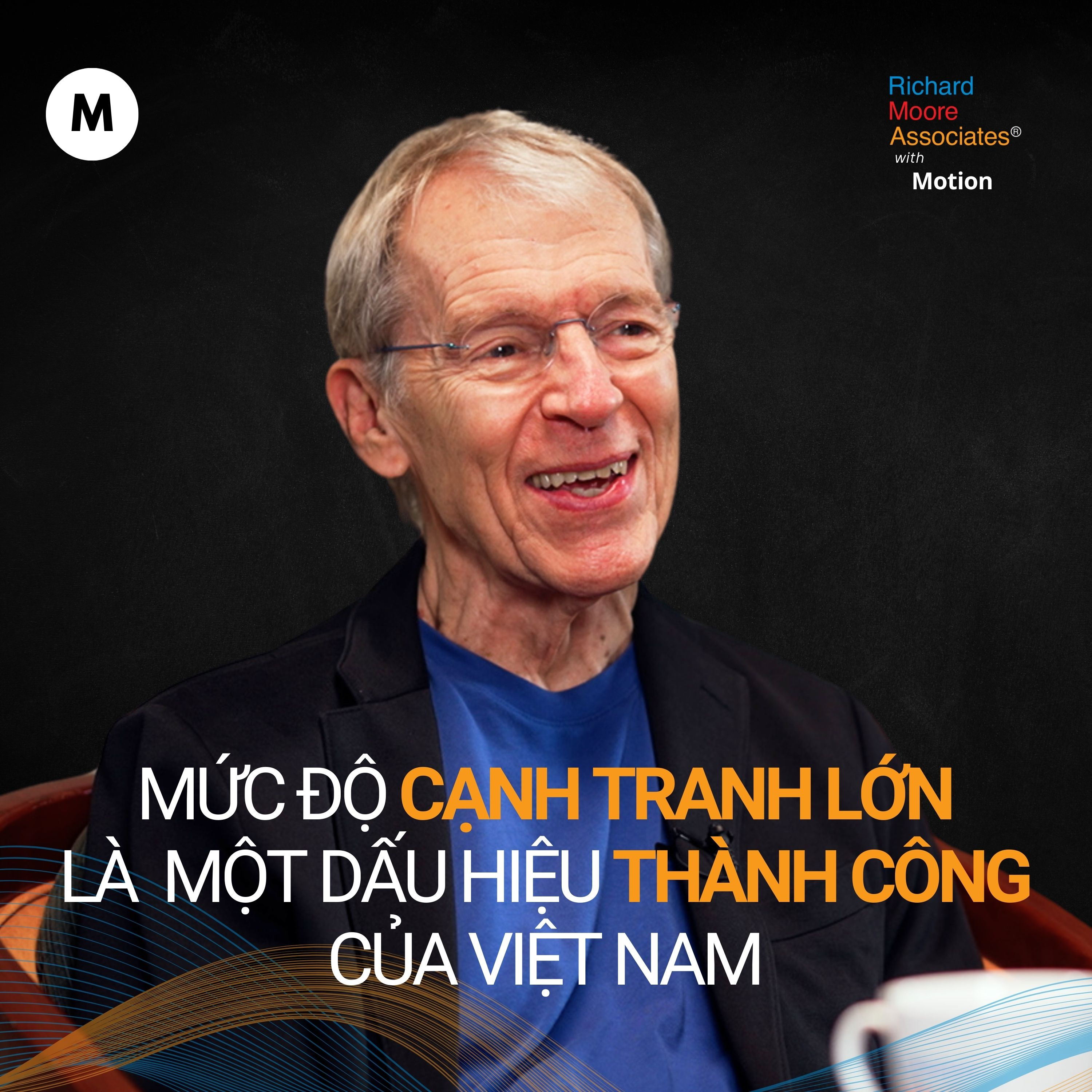 Richard Moore: Mức độ cạnh tranh lớn là một dấu hiệu thành công của Việt Nam | #RMAwM 1 episode artwork