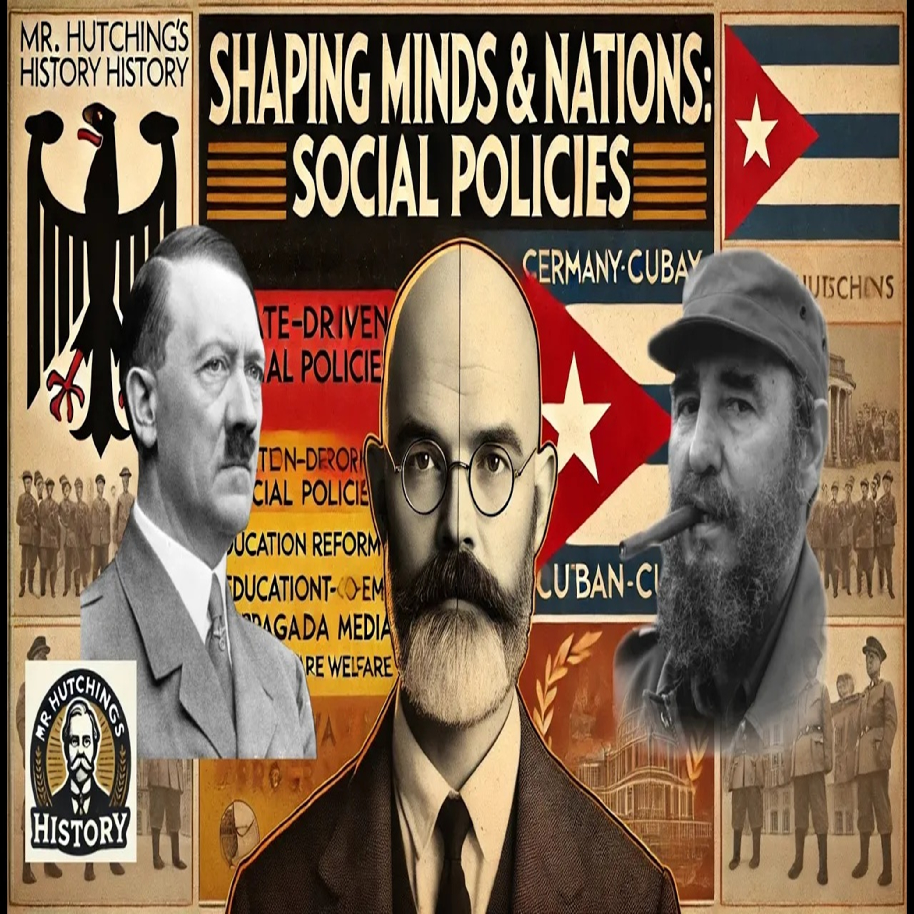 Shaping Minds and Nations: Social Policies in Hitler’s Germany and Castro’s Cuba episode artwork
