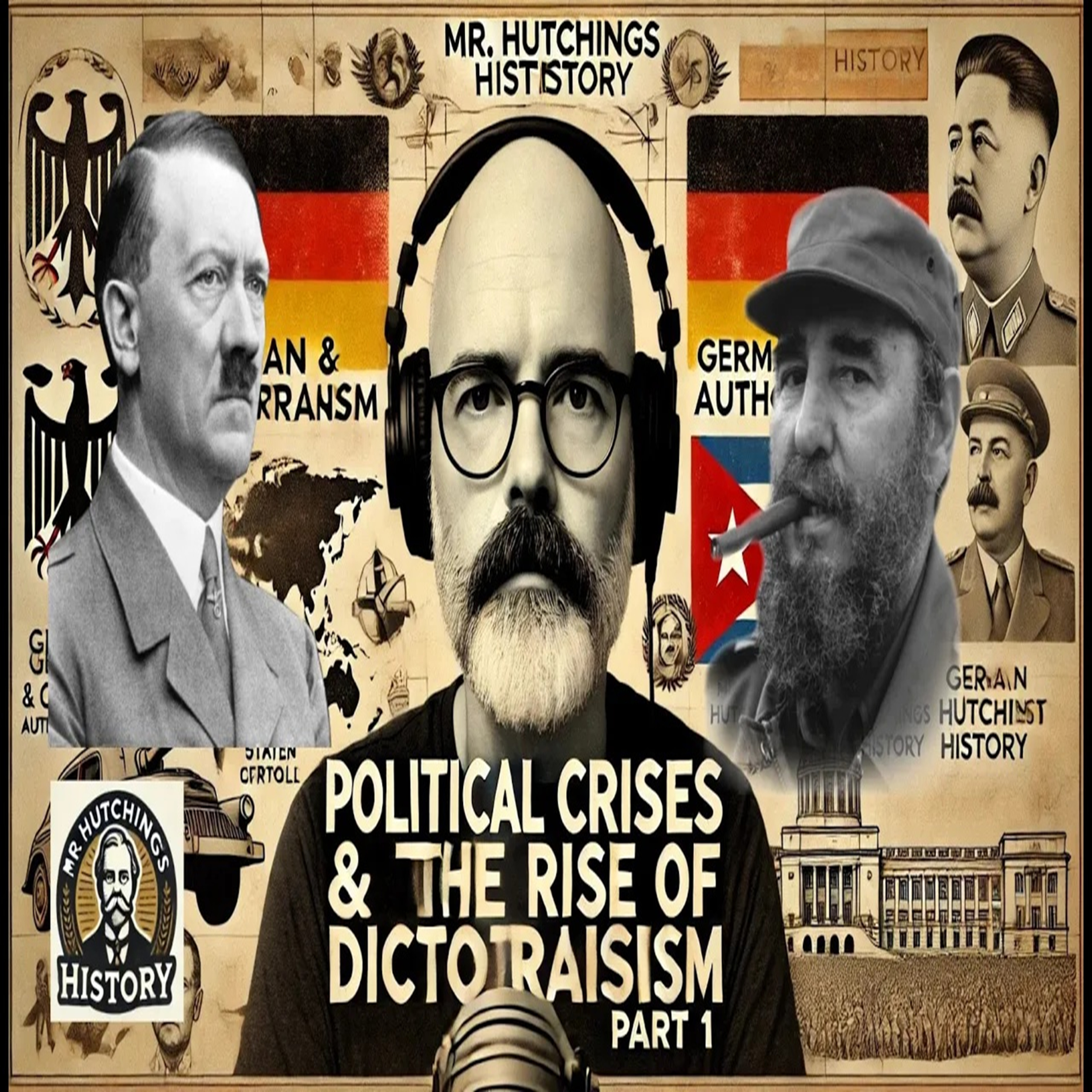 Political Crises and the Rise of Hitler and Castro, Part 1 episode artwork