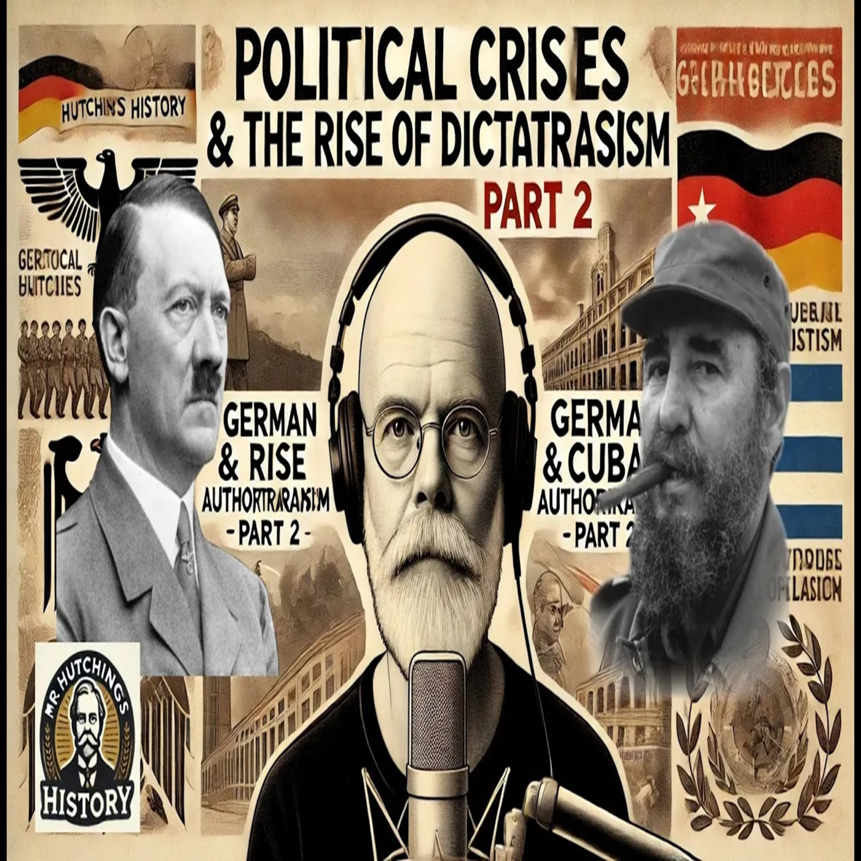 Political Crises and the Rise of Hitler and Castro, Part 2 episode artwork