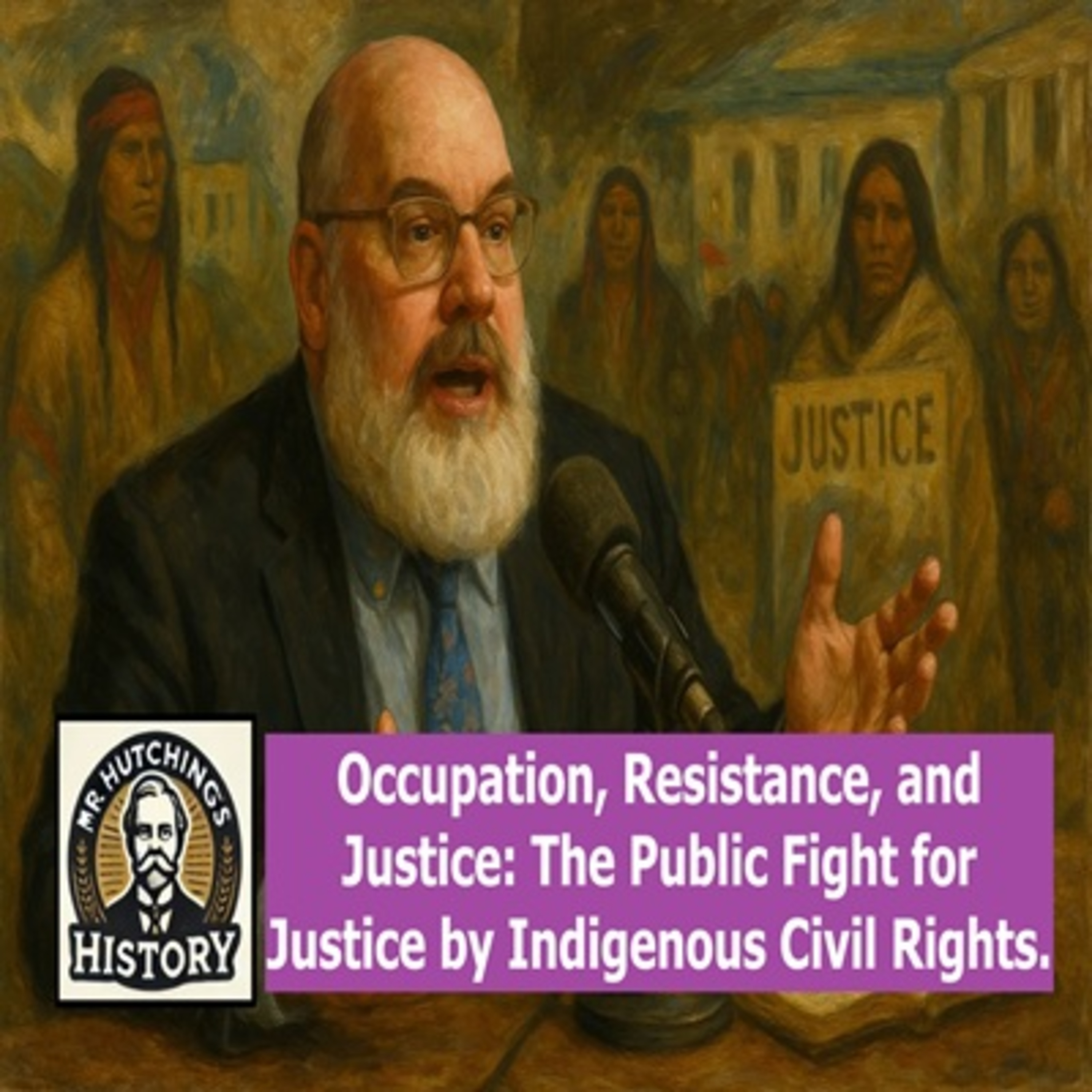 Occupation, Resistance, and Justice: The Public Fight for Justice by Indigenous Civil Rights Movements of the 1970s episode artwork