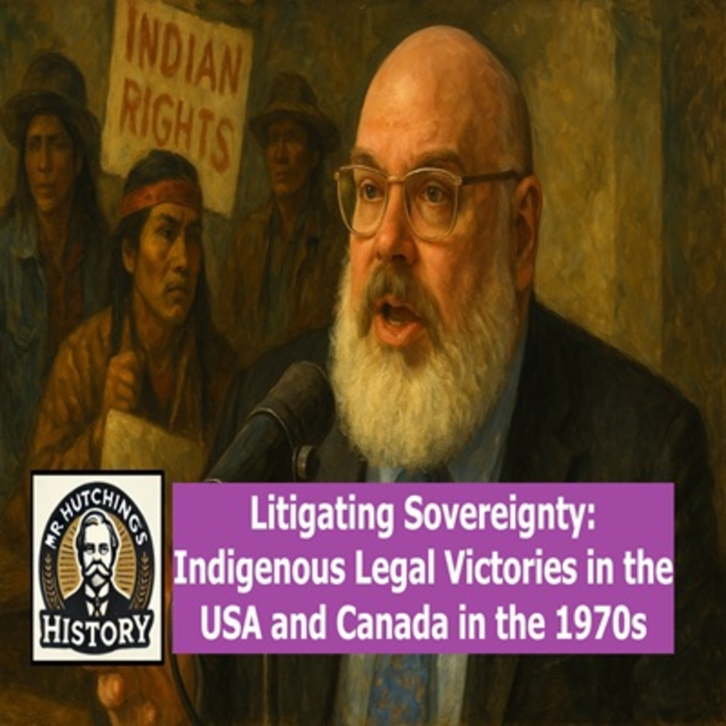 Litigating Sovereignty: Indigenous Legal Victories in the USA and Canada in the 1970s episode artwork