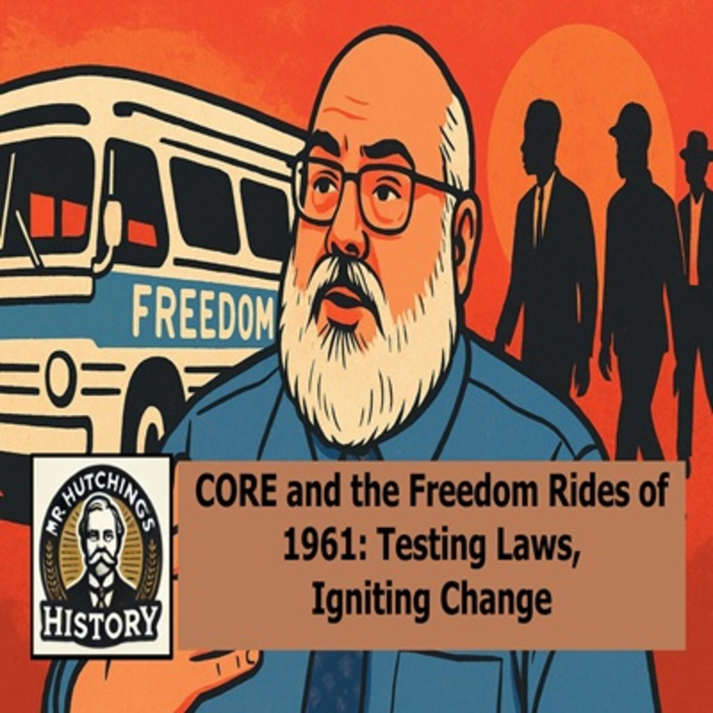 CORE and the Freedom Rides of 1961: Testing Laws, Igniting Change episode artwork