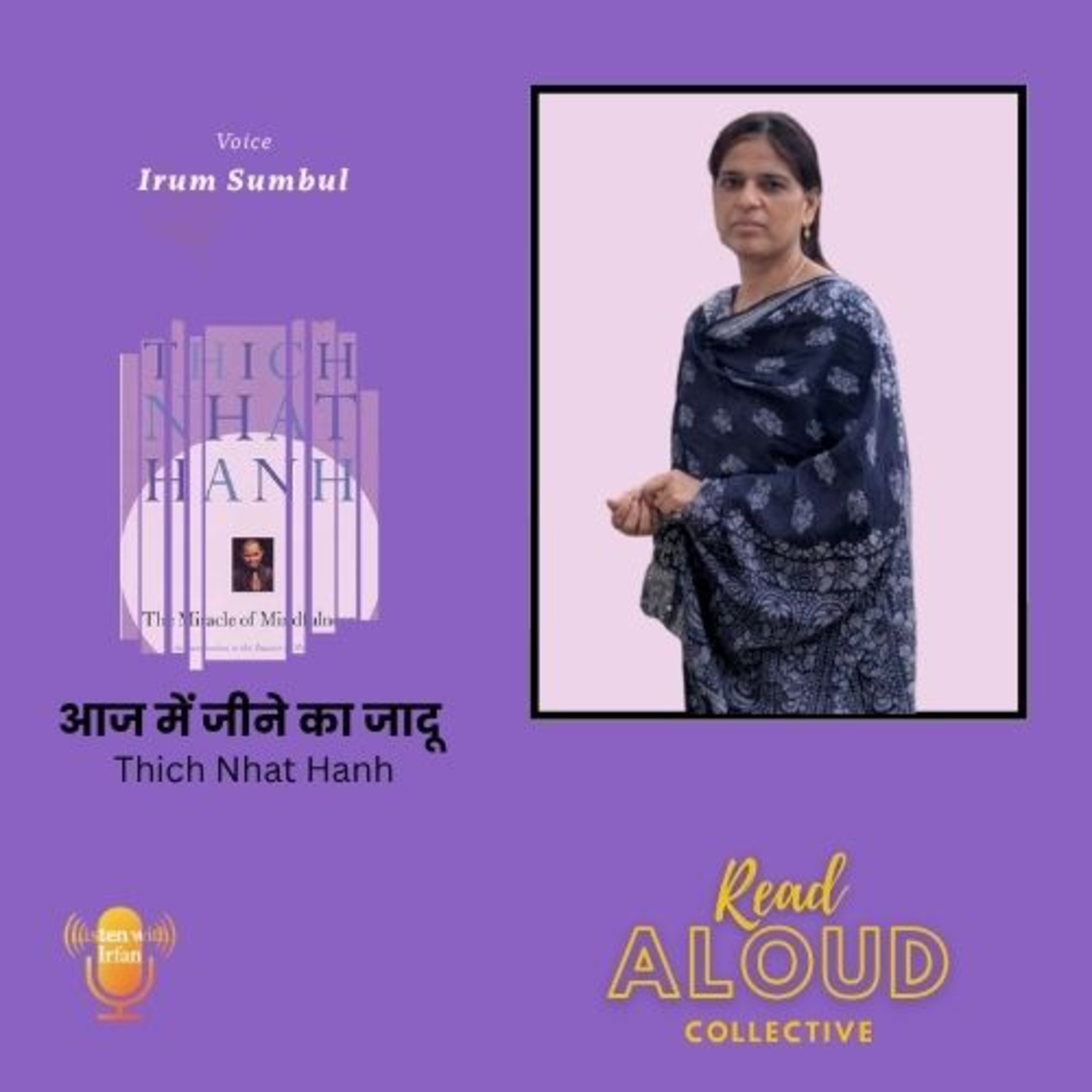 Aaj Mein Jeeney Ka Jaadoo | Thich Nhat Hanh | Voice Irum Sumbul