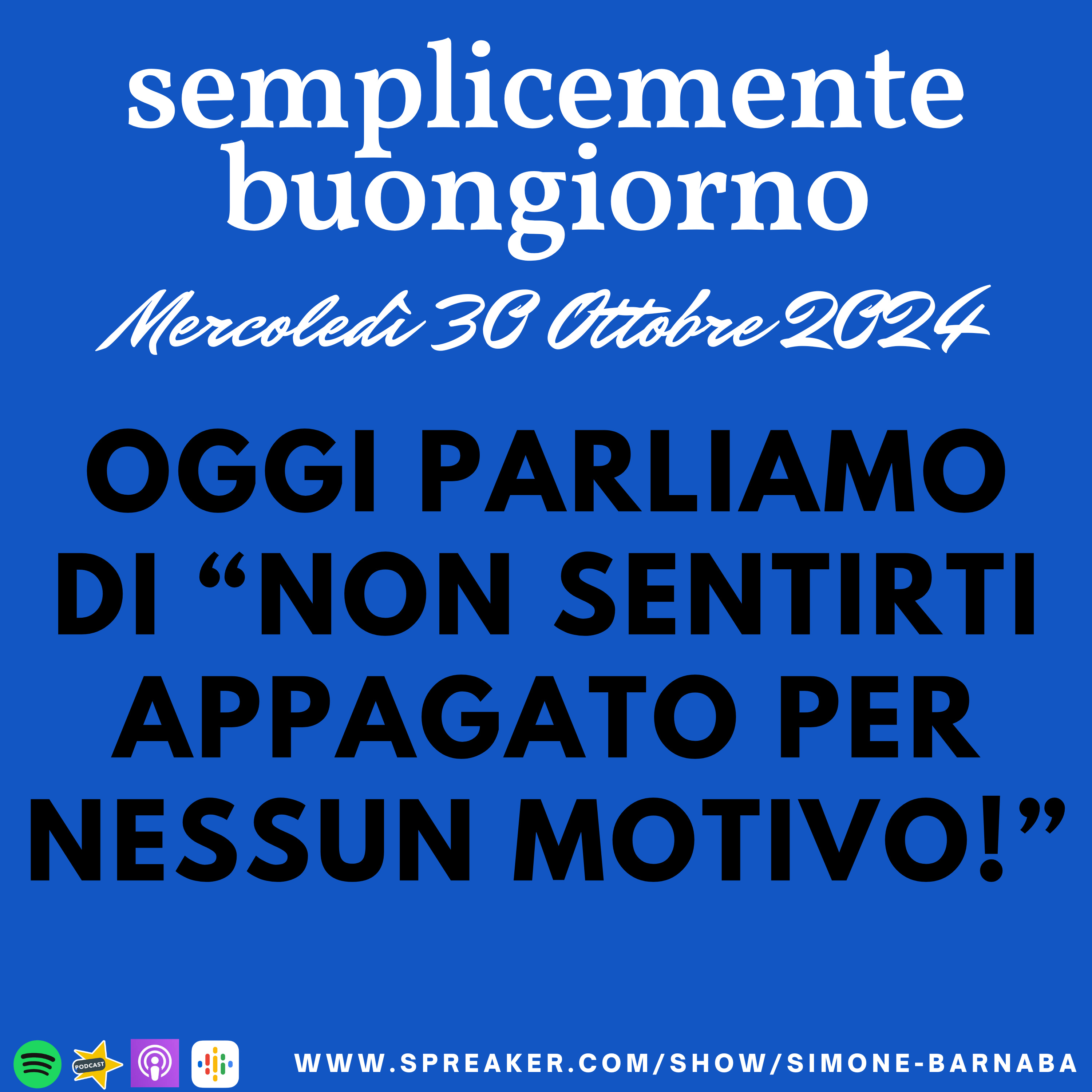 Semplicemente Buongiorno di Mercoledì 30 Ottobre 2024: Non Sentirti Mai Appagato! episode artwork