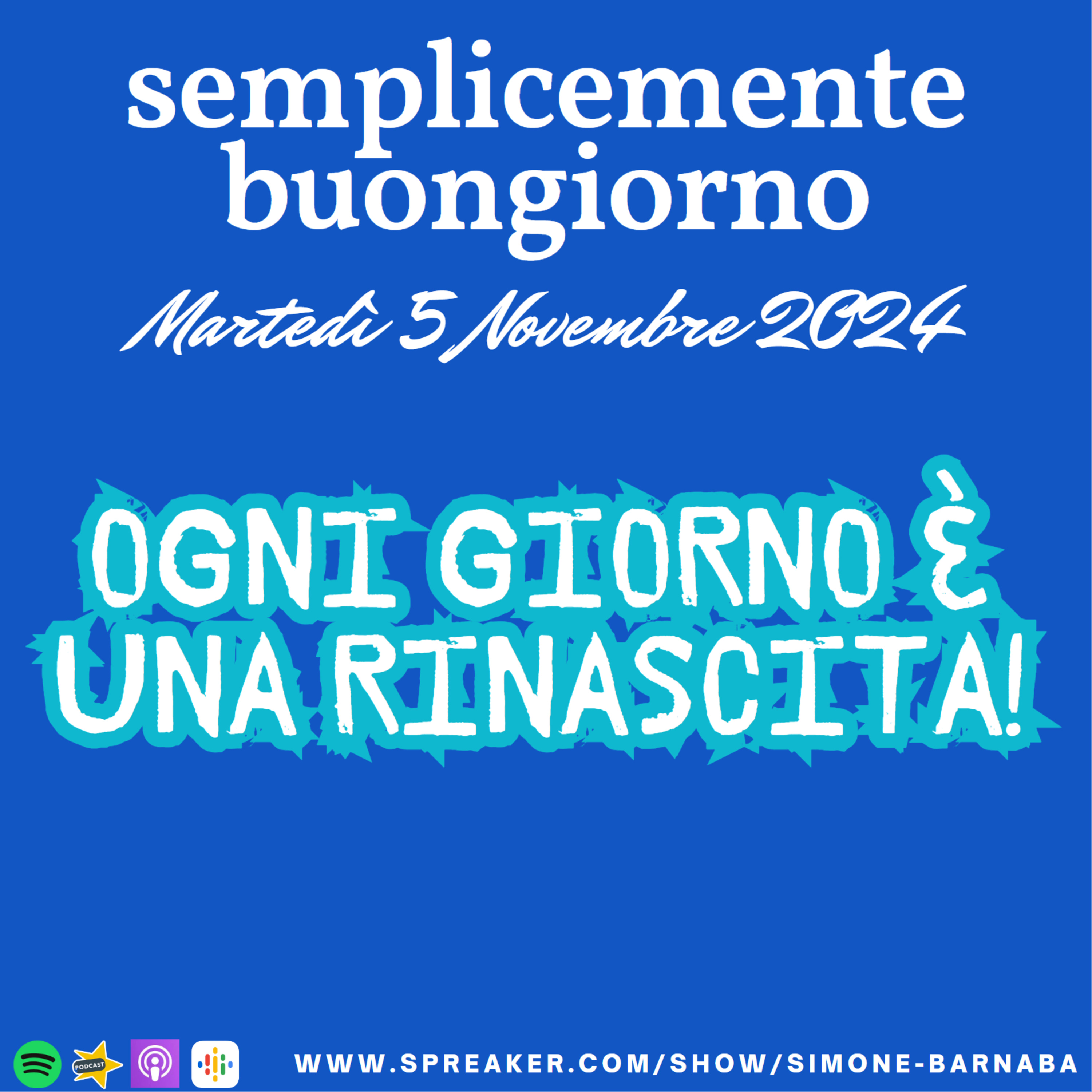 Semplicemente Buongiorno di Martedì 5 Novembre 2024: Ogni giorno è una Rinascita! episode artwork