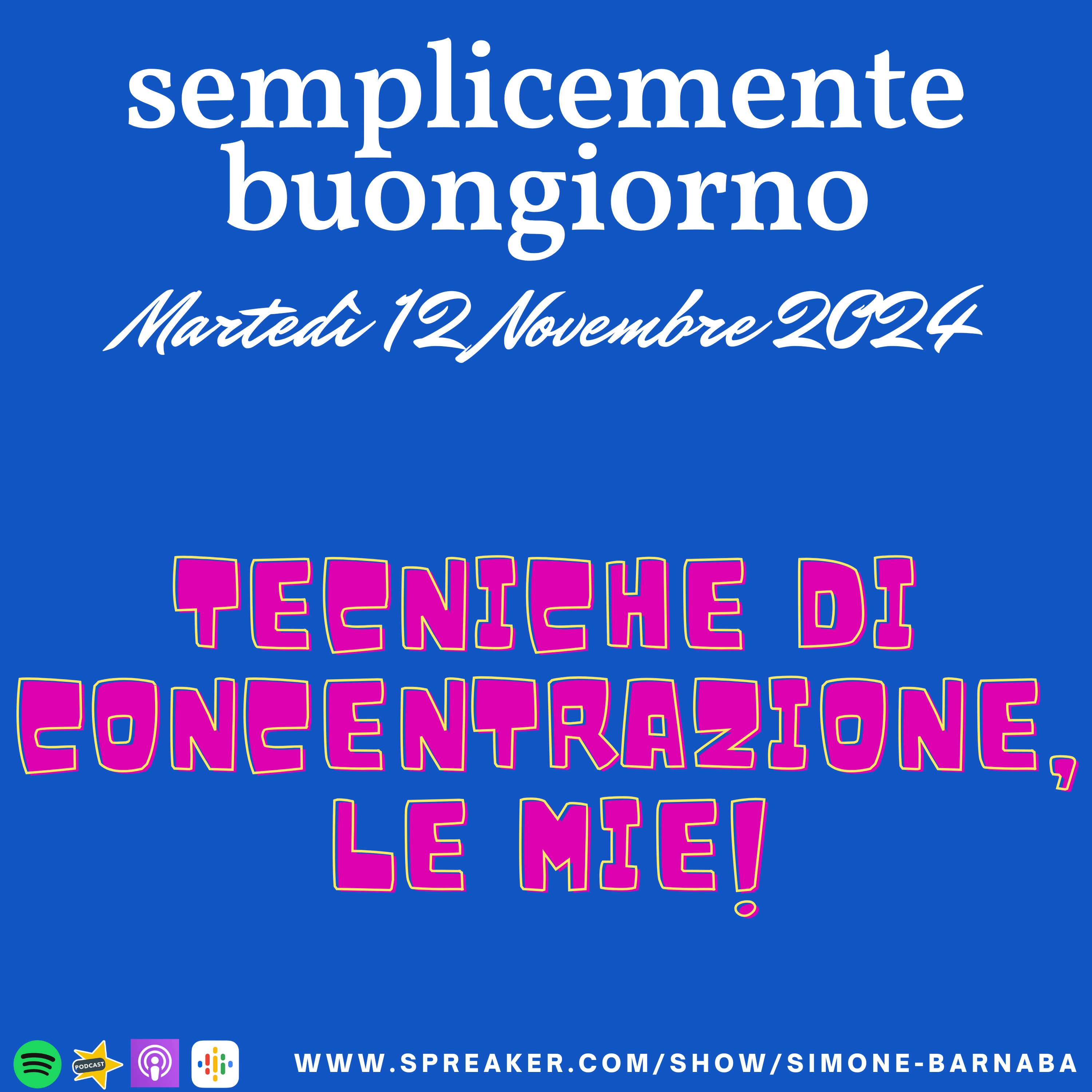 Semplicemente Buongiorno di Martedì 12 Novembre 2024: Le Tecniche di Concetrazione, Le Mie! episode artwork