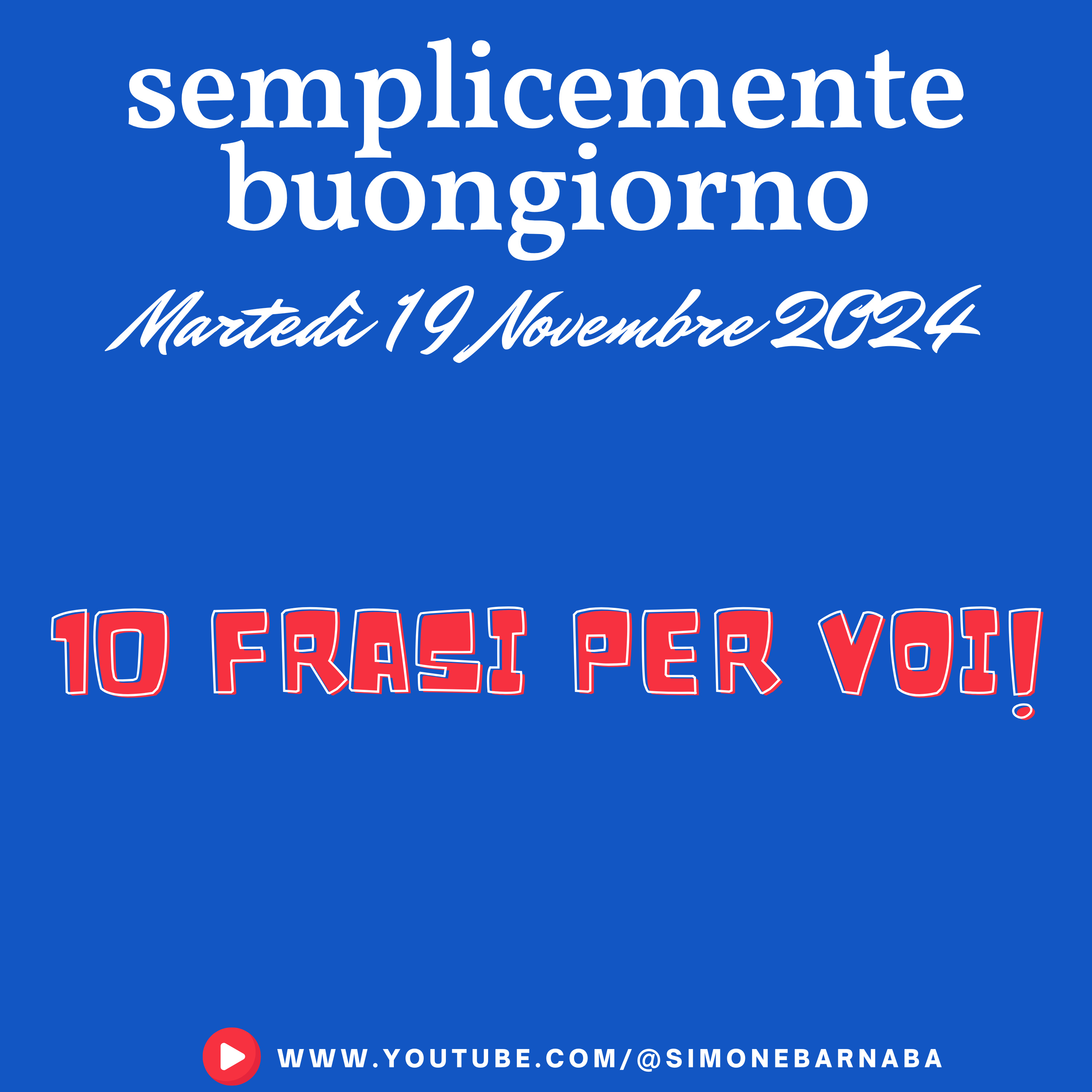 Semplicemente Buongiorno di Martedì 19 Novembre 2024: 10 Frasi per Voi! episode artwork