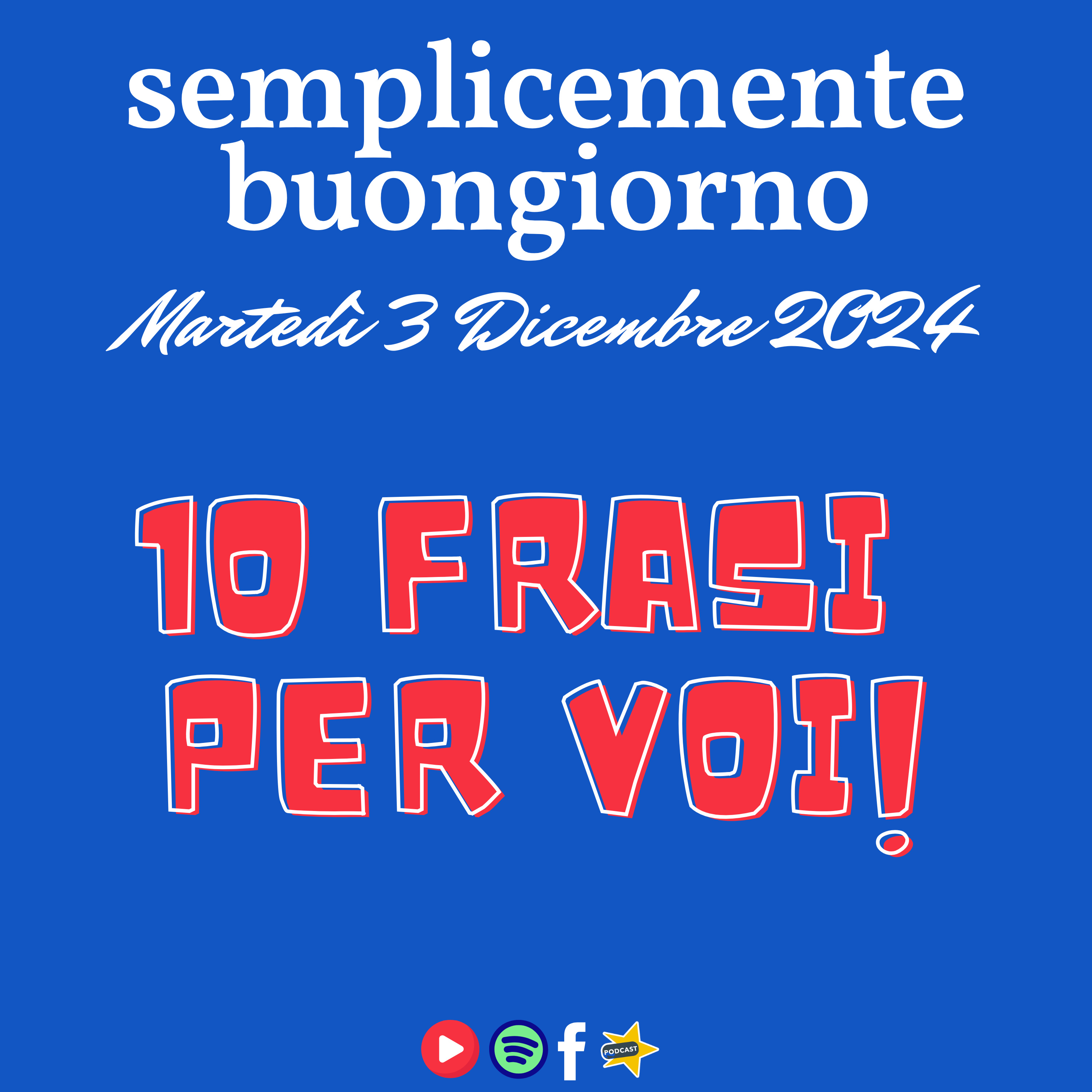 Semplicemente Buongiorno di Martedì 3 Dicembre 2024: 10 Frasi per Voi! episode artwork