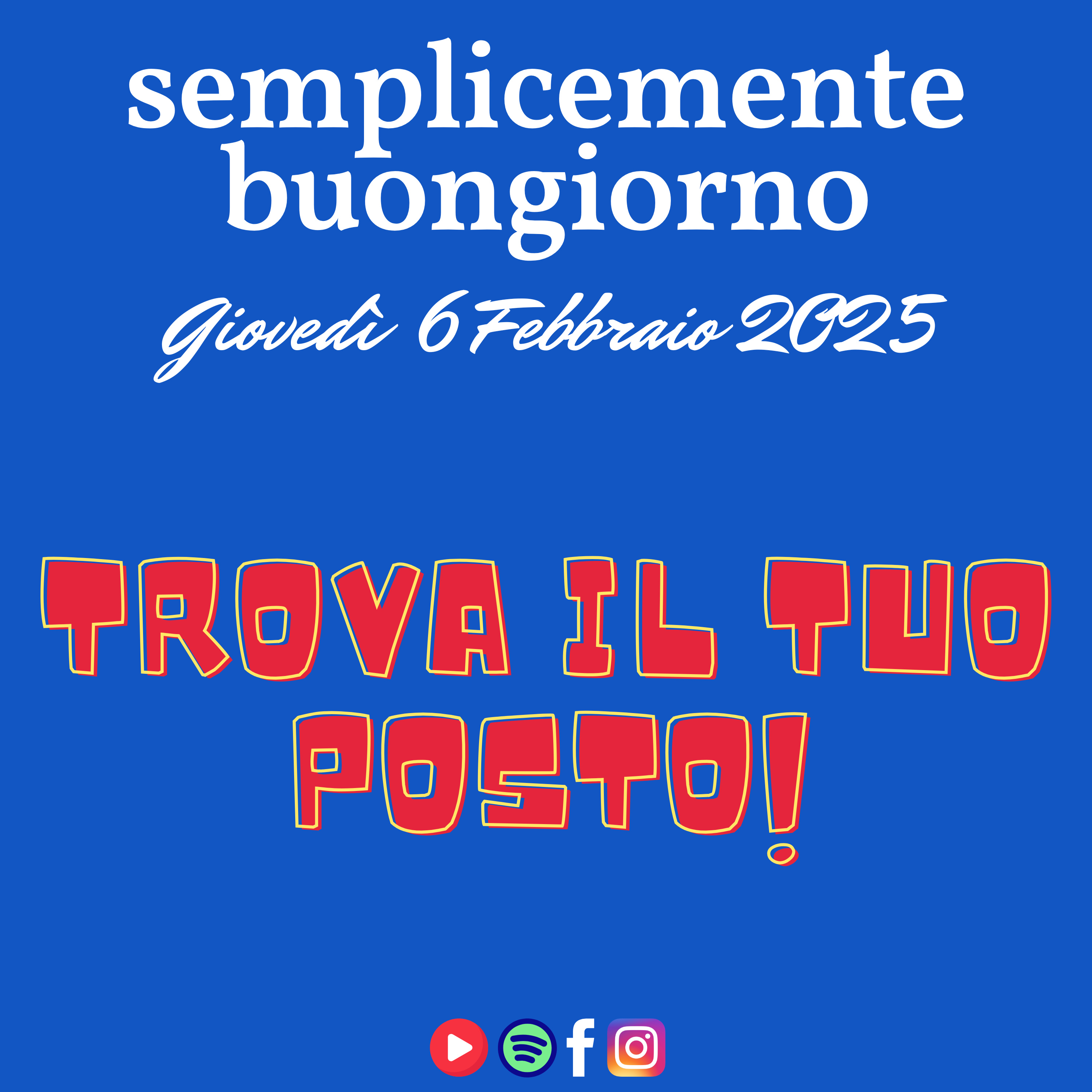 Semplicemente Buongiorno di Giovedì 6 Febbraio 2025: Trova il Tuo Posto! episode artwork