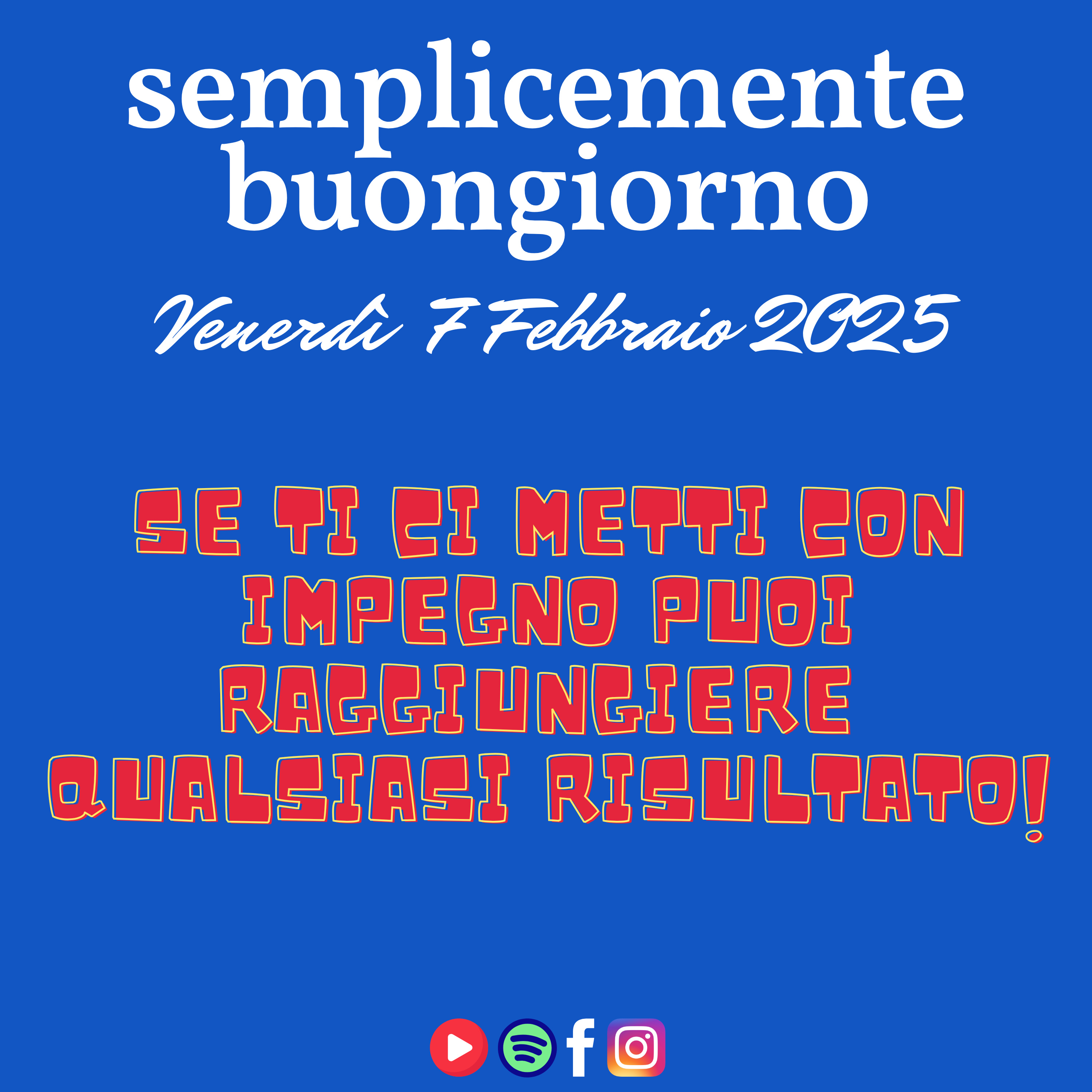 Semplicemente Buongiorno di Venerdì 7 Febbraio 2025: Se ti ci metti con impegno puoi raggiungere qualsiasi risultato! episode artwork